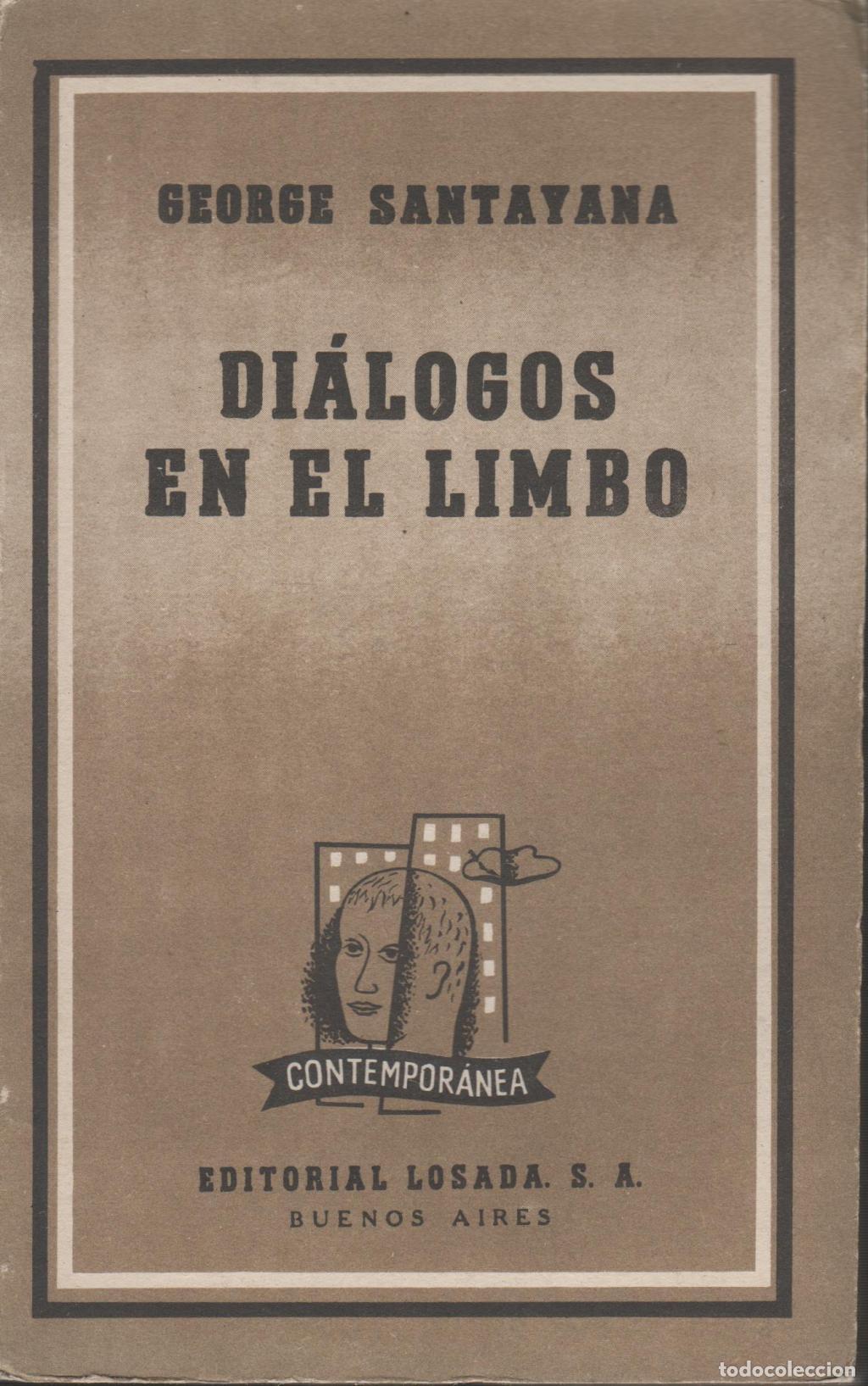 Libri di seconda mano: DIALOGOS EN EL LIMBO. Santayana, George. EDITORIAL: Losada- - Santayana, George. (Madrid-1863