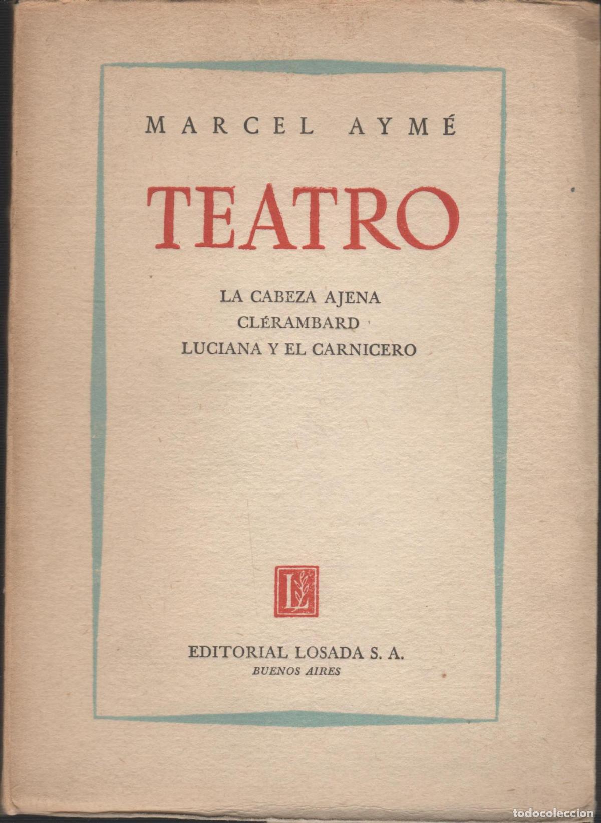 B&uuml;cher: TEATRO - tres obras en un solo volumen- La cabeza ajena - Clerambard - Luciana y el carnicero- Aym
