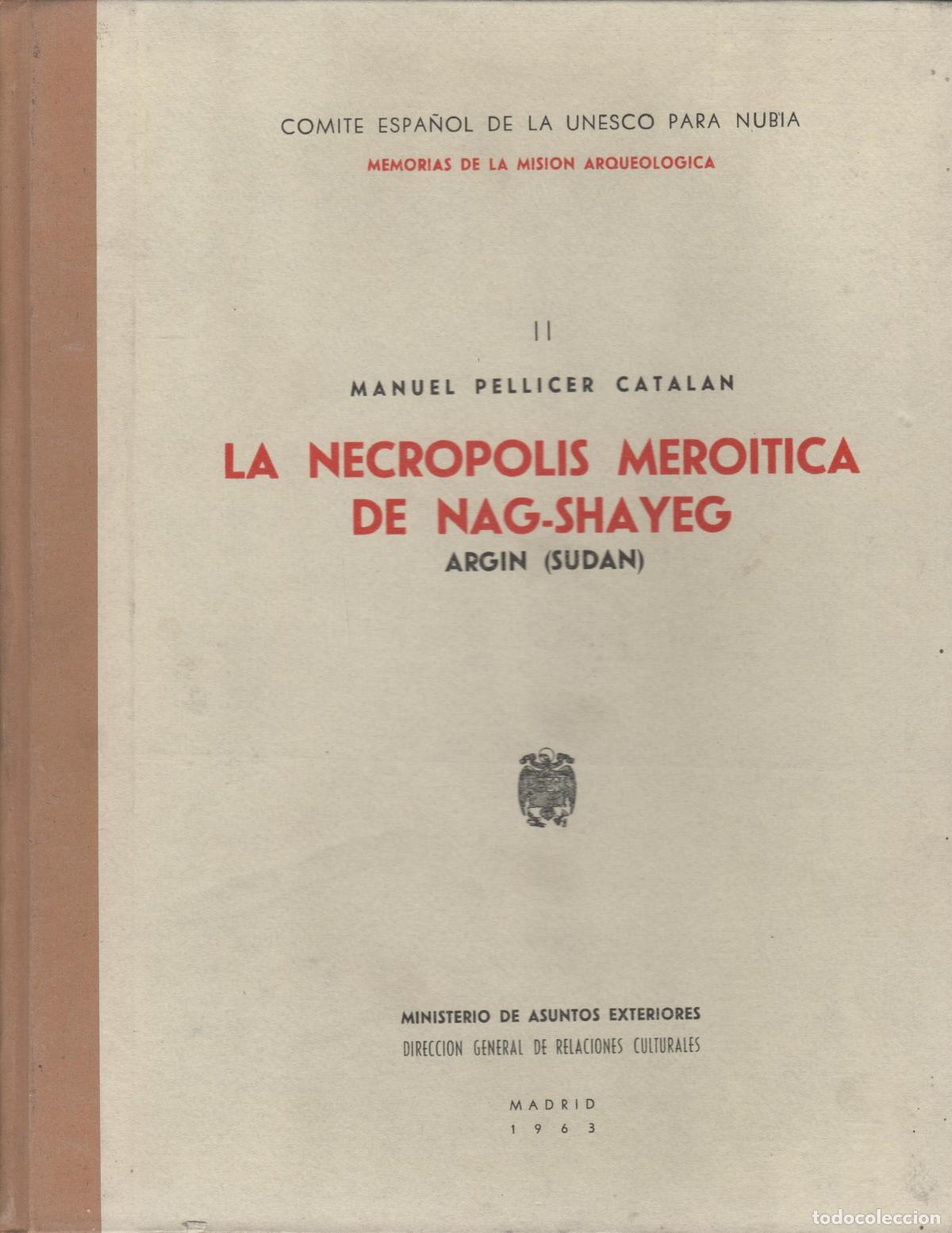 B&uuml;cher: LA NECROPOLIS MEROITICA DE NAG-SHAYEG Pellicer Catalan, Manuel EDITORIAL: Min.Asuntos Ext. -