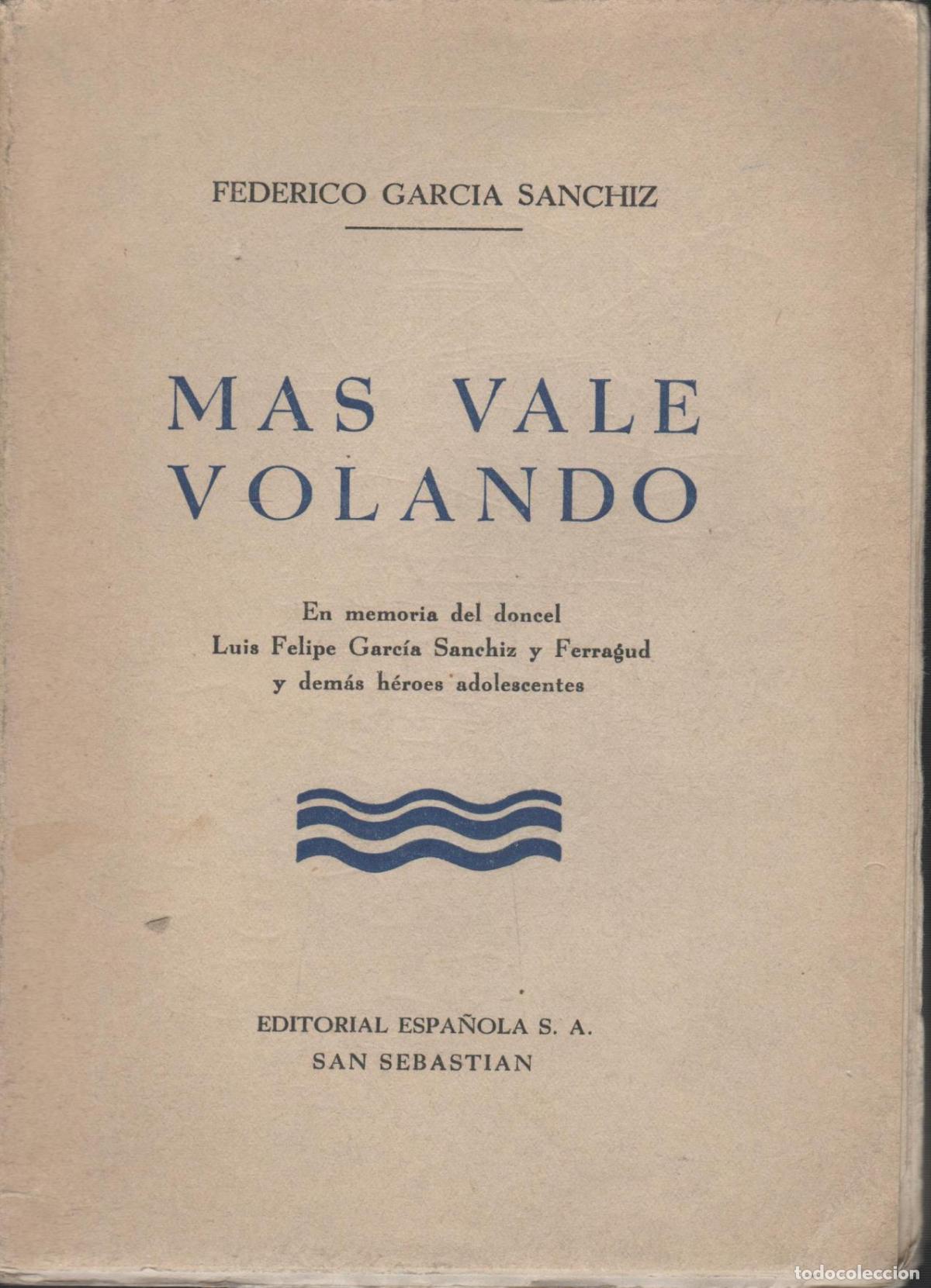 Libri di seconda mano: MAS VALE VOLANDO- Garcia Sanchiz, Federico EDITORIAL: Editora Espa&ntilde;ola- - Garcia Sanchiz, Fed