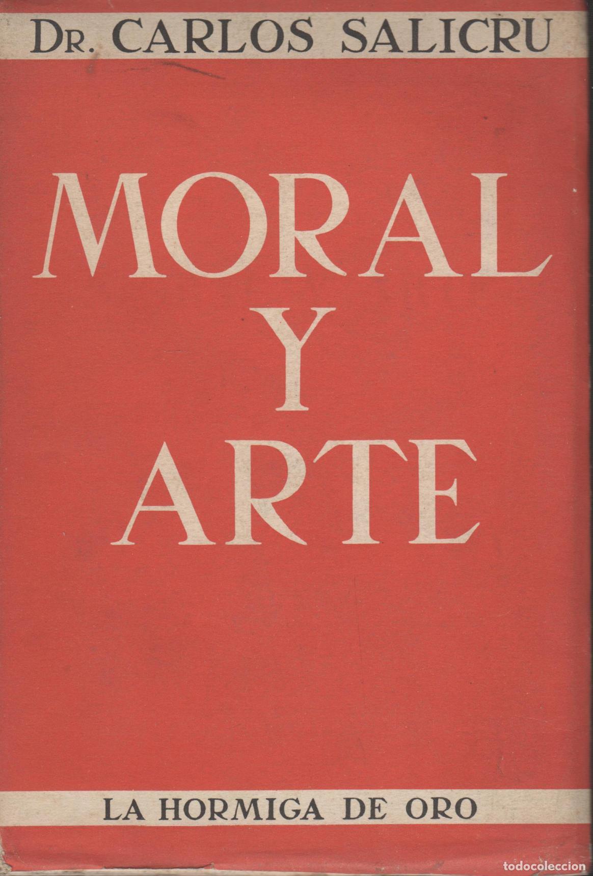 Libros: MORAL Y ARTE Criteriologia acerca del arte- Salicru, Carlos EDITORIAL: Hormiga de Oro - Salic