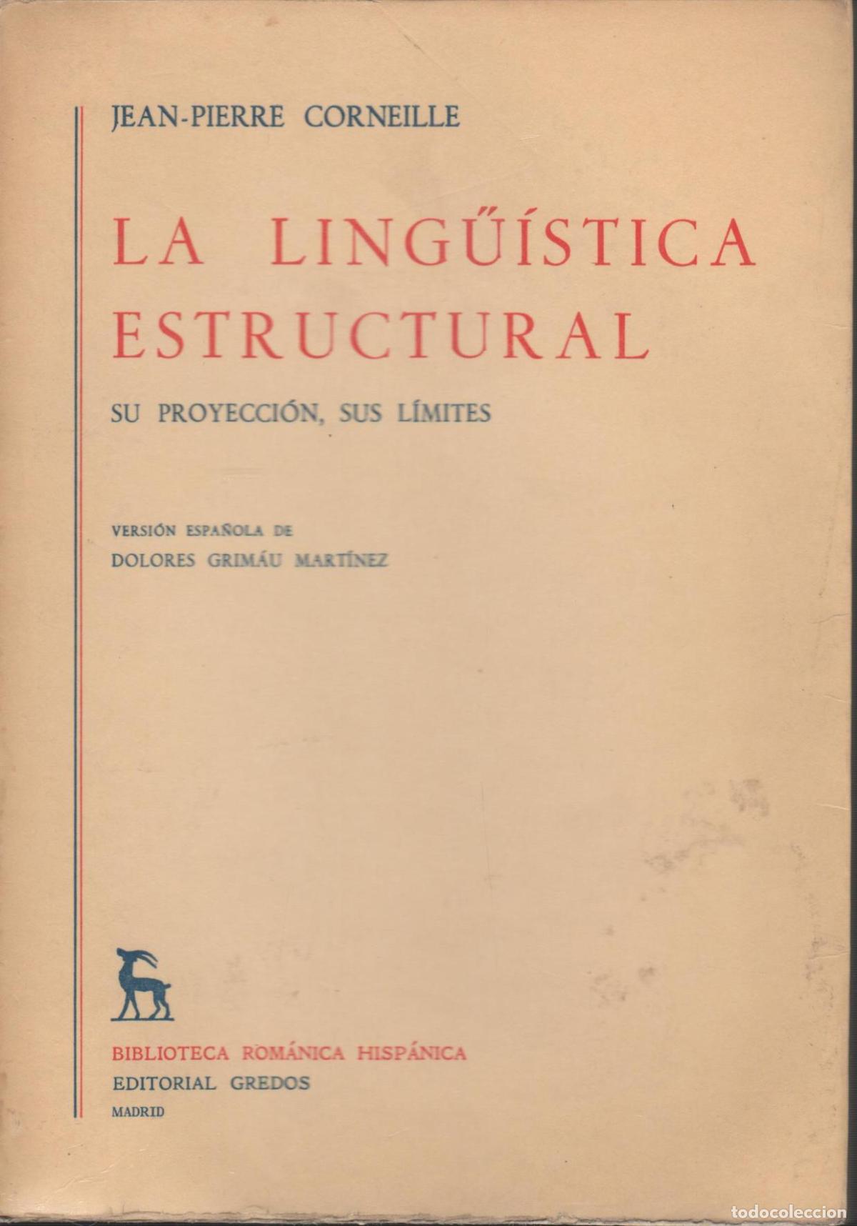 Libros: LA LINGUISTICA ESTRUCTURAL-proyeccion,sus limites- Corneille, Jean-Pierre- EDITORIAL: Edit.Gr