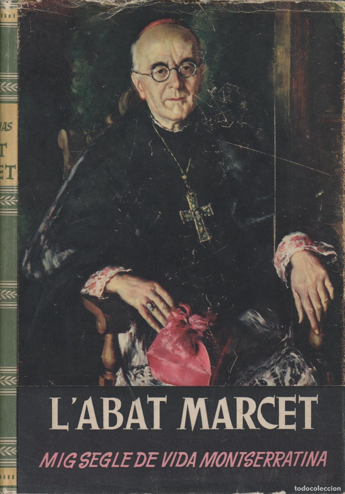 Livres: L`ABAT MARCET-MIG SEGLE DE VIDA MONTSERRATINA- Tarin Iglesias, Josep- EDITORIAL: Edit.Ayma- -