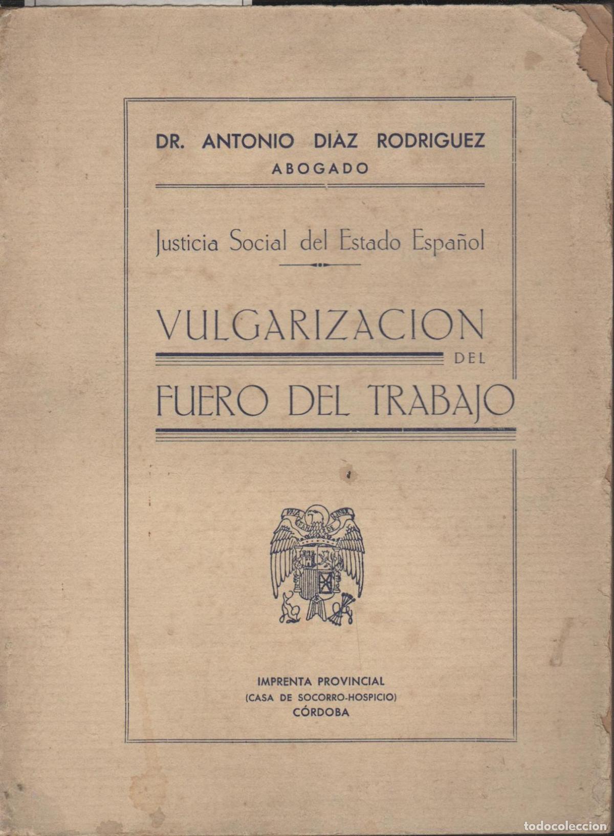 B&uuml;cher: VULGARIZACION DEL FUERO DEL TRABAJO. Diaz Rodriguez, Antonio. EDITORIAL: Impr.Provincial - Di