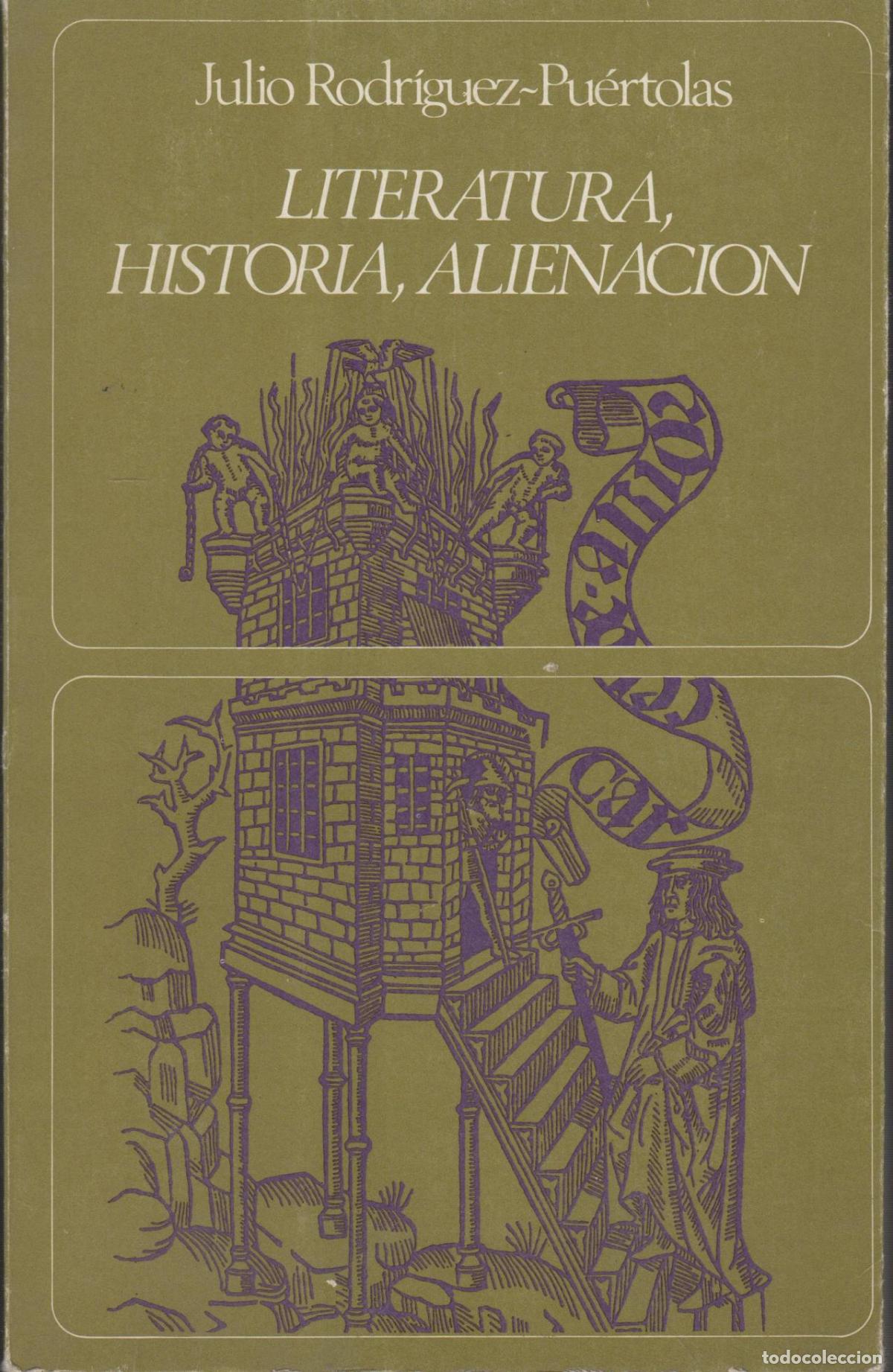 Libri di seconda mano: LITERATURA, HISTORIA, ALINEACI&Oacute;N RODR&Iacute;GUEZ PU&Eacute;RTOLAS, JULIO - EDITORIAL: Labor - RODR&Iacute;GUEZ PU