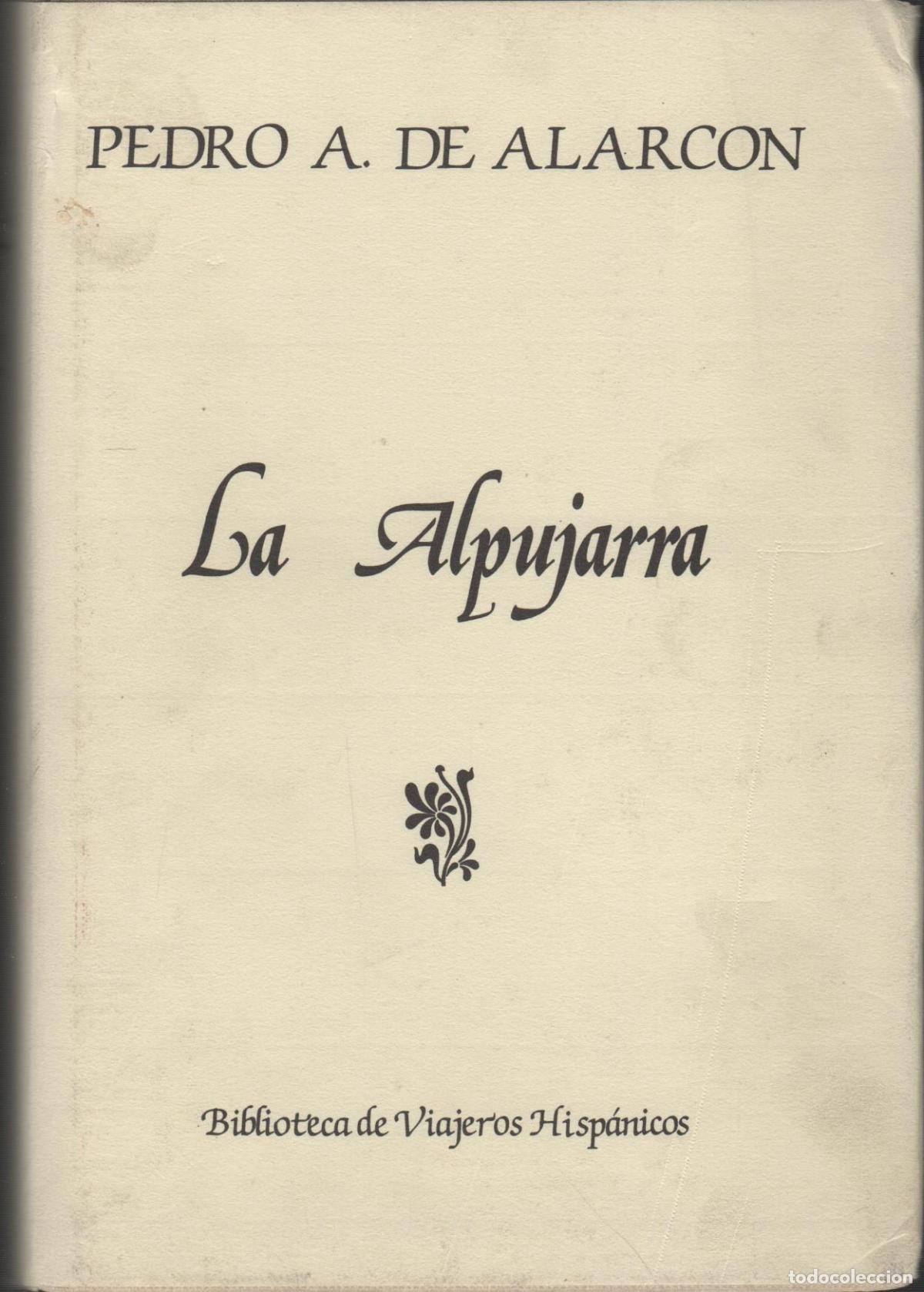 Livres: LA ALPUJARRA - facsimil de la edici&oacute;n de 1882- Alarcon, Pedro A.de EDITORIAL: Edit. Miraguano