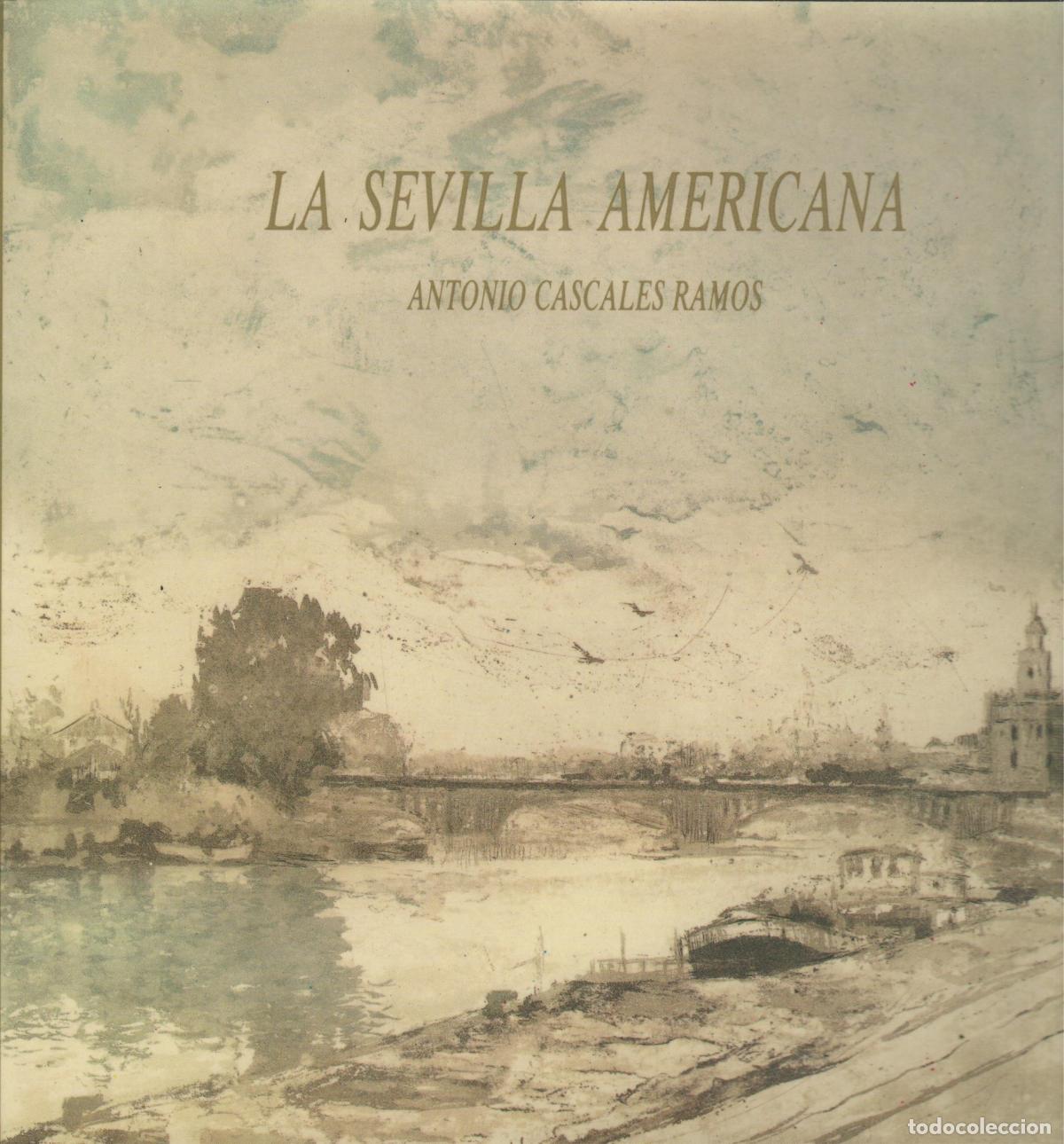 B&uuml;cher: LA SEVILLA AMERICANA Cascales Ramos, Antonio- EDITORIAL: Edit.Alfar- - Cascales Ramos, Antoni
