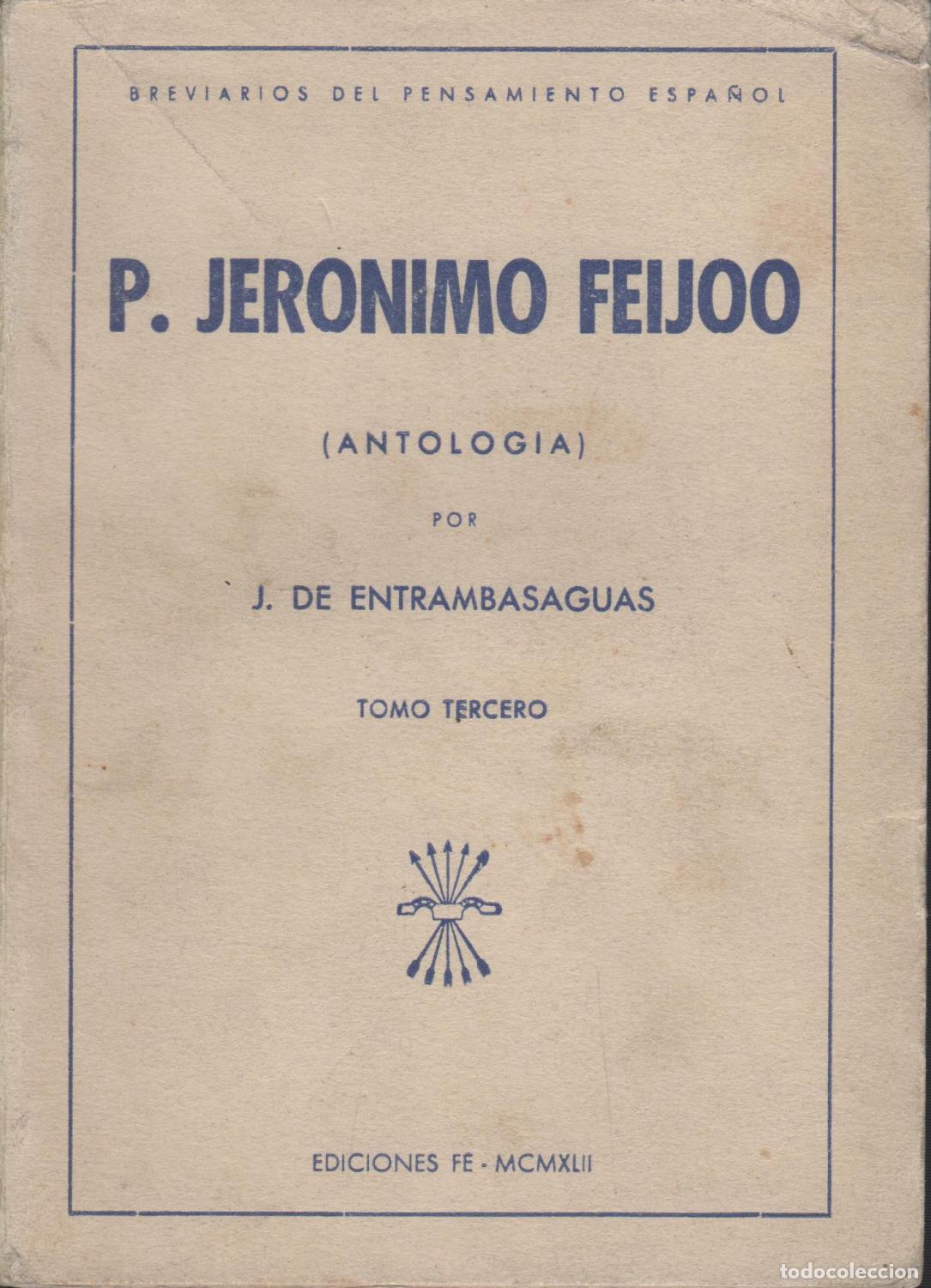 Libri di seconda mano: P.JERONIMO FEIJOO - ANTOLOGIA - III Entrambasaguas, Joaquin de EDITORIAL: Edit.Fe - Entramba