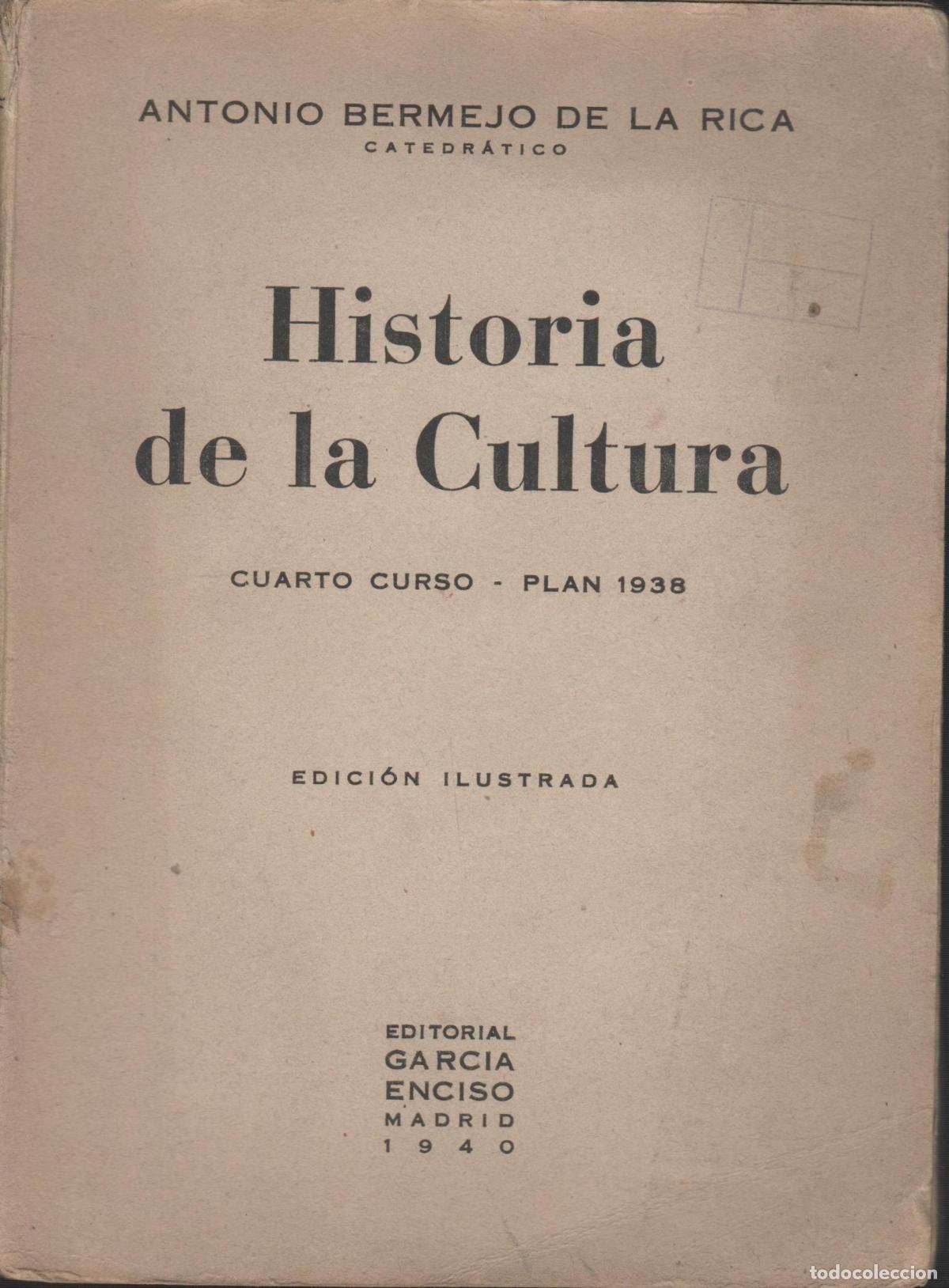 Livros em segunda m&atilde;o: HISTORIA DE LA CULTURA.cuarto curso,plan 1938. Bermejo de la Rica,Antoni EDITORIAL: Edit. Enc