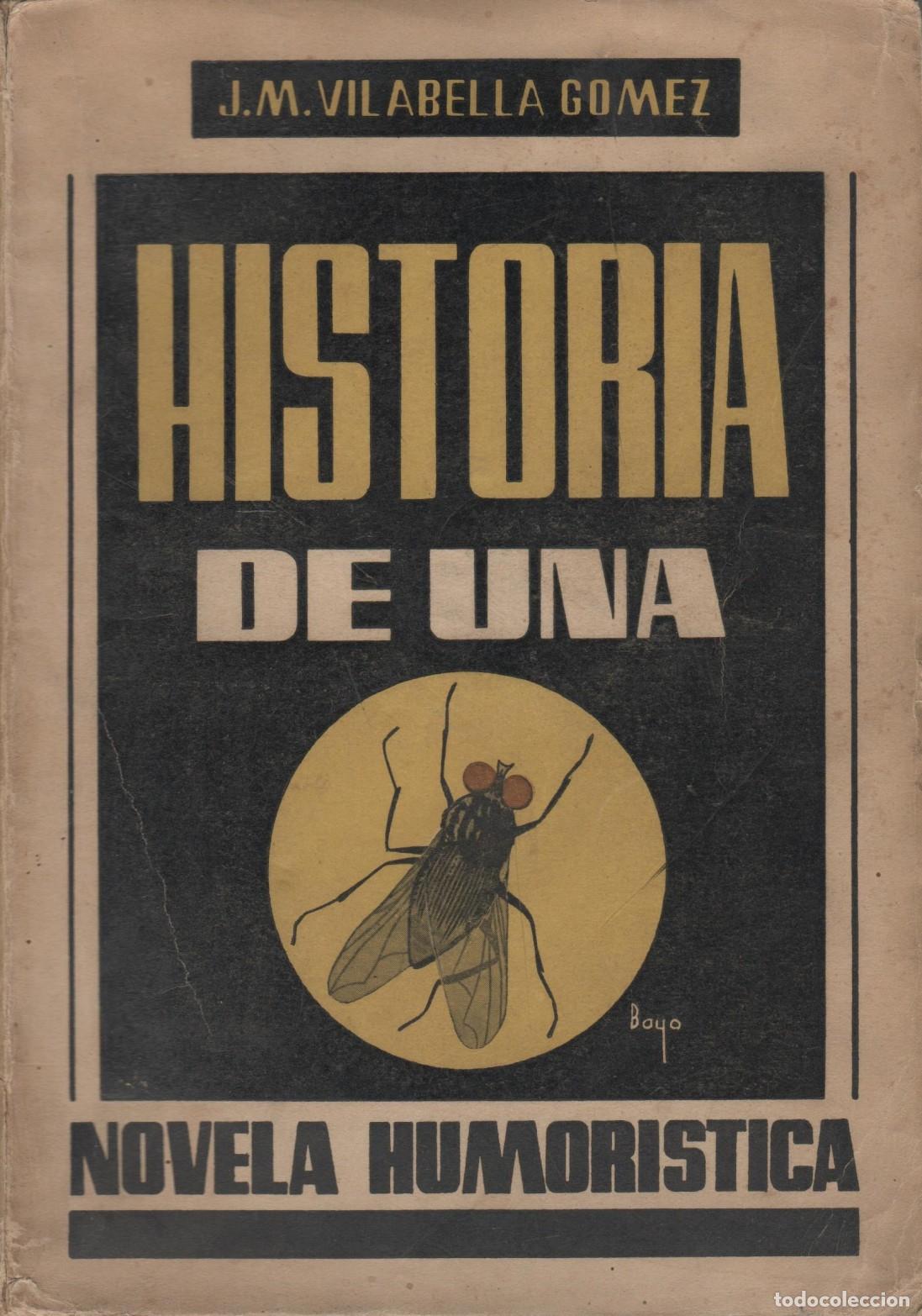 B&uuml;cher: HISTORIA DE UNA MOSCA- Vilabella Gomez, J. M.- EDITORIAL: Edit.L.General - Vilabella Gomez, J
