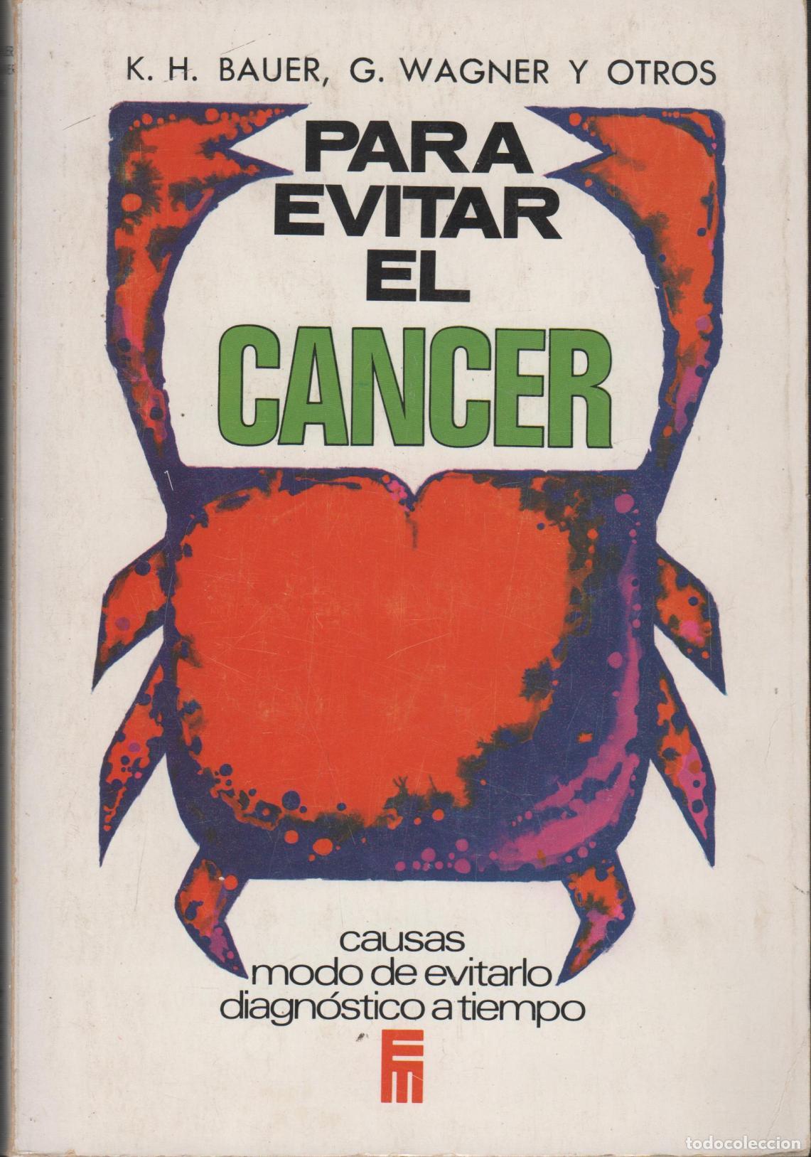 B&uuml;cher: PARA EVITAR EL CANCER Bauer, K.H.-Wagner, G.- EDITORIAL: Ediciones Mensajero - Bauer, K.H.-Wa