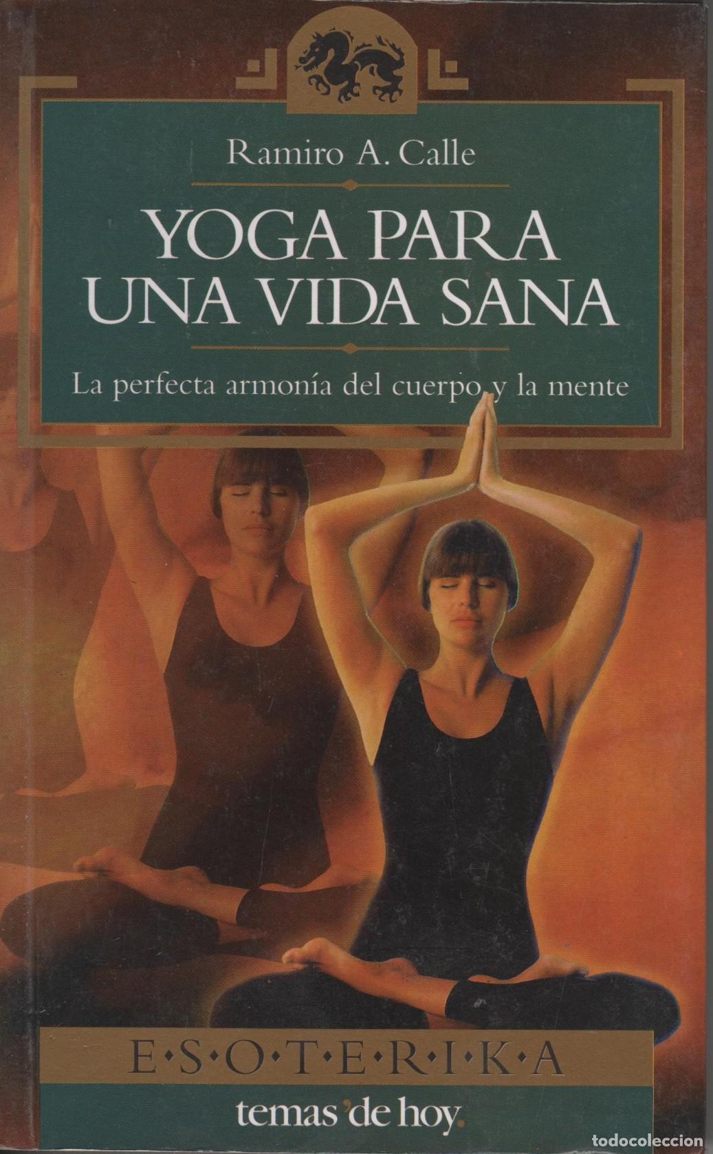 Libros: YOGA PARA UNA VIDA SANA Calle, Ramiro A.- EDITORIAL: Ediciones Tema de Hoy - Calle, Ramiro A.