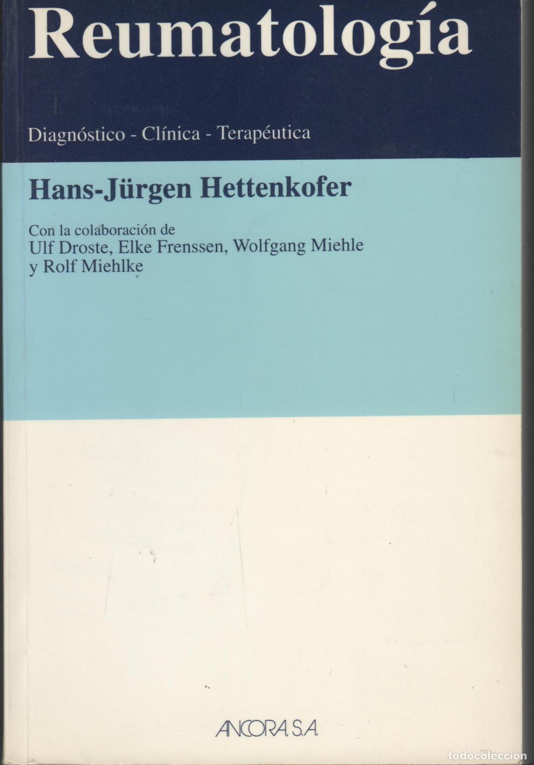 Livres: REUMATOLOG&Iacute;A. DIAGN&Oacute;STICO - CL&Iacute;NICA - TERAP&Eacute;UTICA. HANS-J&Uuml;RGEN HETTENKOFER - EDITORIAL: Ancor