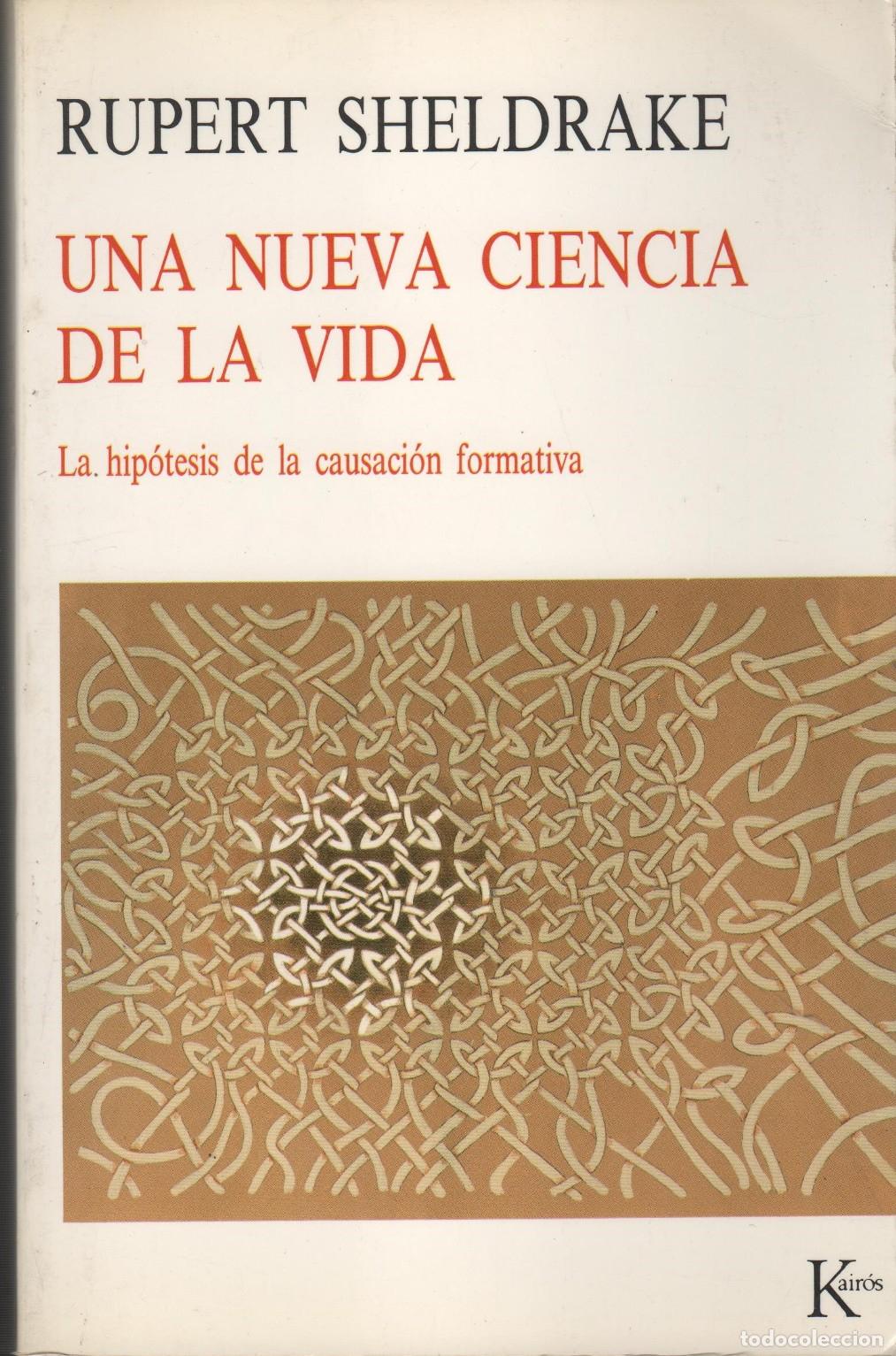 Libri di seconda mano: UNA NUEVA CIENCIA DE LA VIDA, LA HIP&Oacute;TESIS DE LA CAUSACI&Oacute;N FORMATIVA SHELDRAKE, RUPERT - EDIT