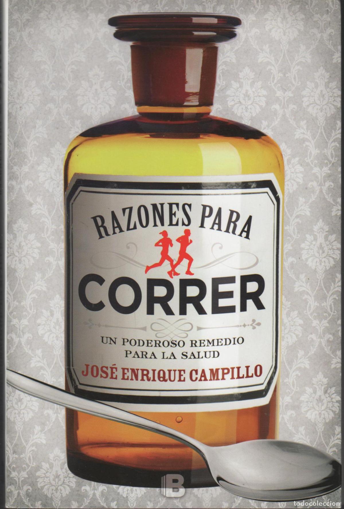 Libri di seconda mano: RAZONES PARA CORRER CAMPILLO, JOSE ENRIQUE - EDITORIAL: Ediciones B - CAMPILLO, JOSE ENRIQUE