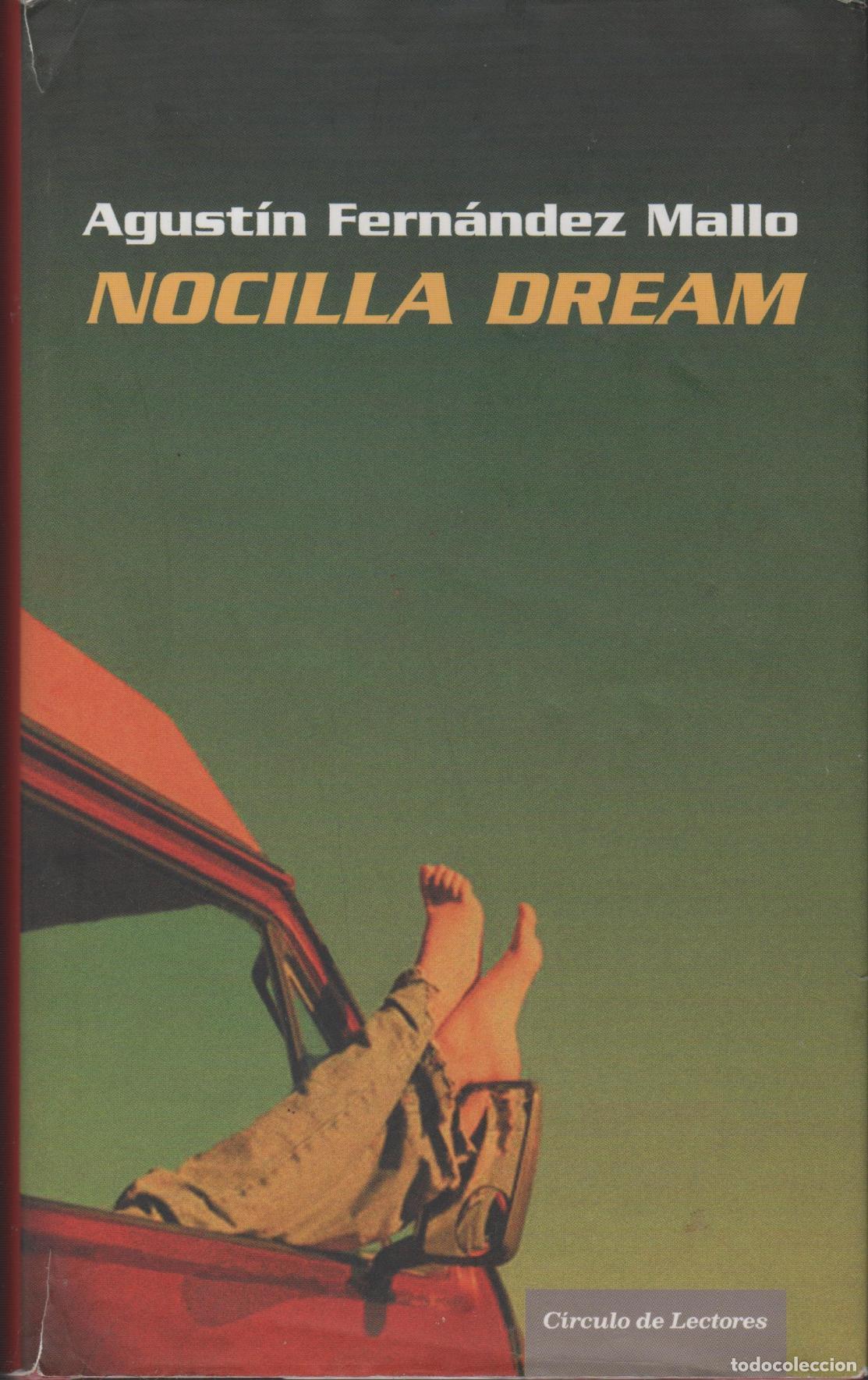 books: NOCILLA DREAM. FERN&Aacute;NDEZ MALLO, AGUST&Iacute;N - EDITORIAL: C&iacute;rculo de Lectores - FERN&Aacute;NDEZ MALLO, A