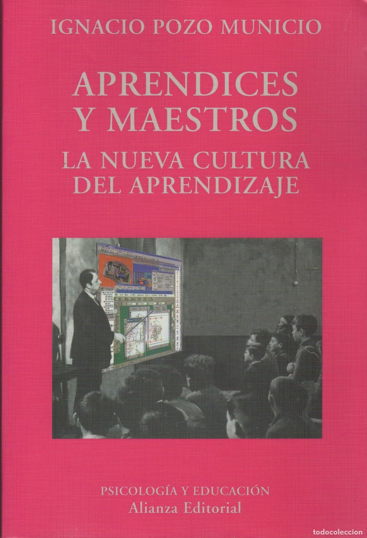 Libros: APRENDICES Y MAESTROS. LA NUEVA CULTURA DEL APRENDIZAJE. POZO MUNICIO, IGNACIO.- EDITORIAL: A