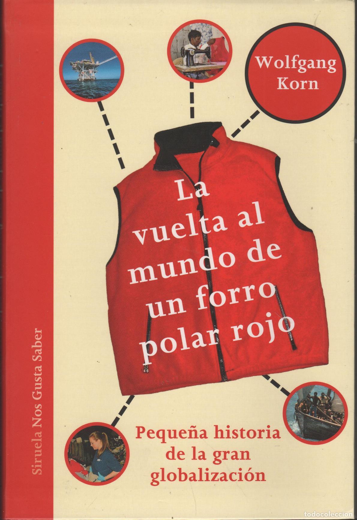 Libri di seconda mano: LA VUELTA AL MUNDO DE UN FORRO POLAR ROJO WOLFGANG KORN - EDITORIAL: SIRUELA - WOLFGANG KORN