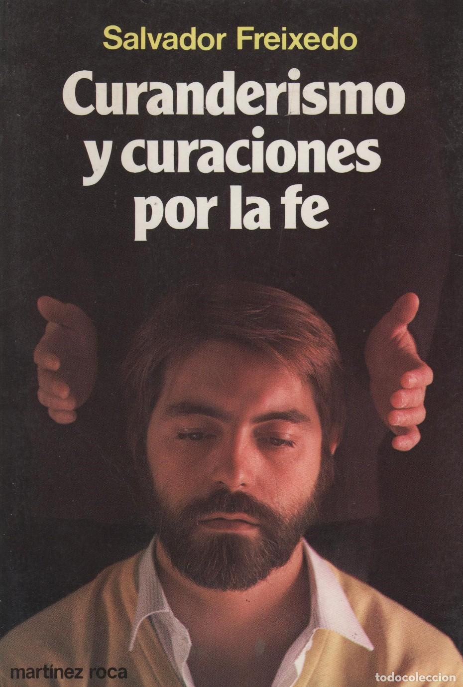 B&uuml;cher: CURANDERISMO Y CURACIONES POR LA FE SALVADOR FREIXEDO - EDITORIAL: Mart&iacute;nez Roca - SALVADOR F