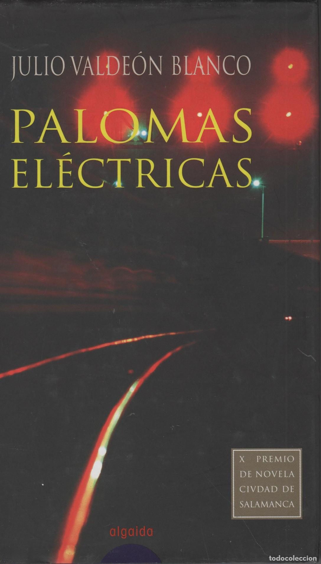 B&uuml;cher: PALOMAS EL&Eacute;CTRICAS VALDE&Oacute;N BLANCO, JULIO - EDITORIAL: Algaida Editores - VALDE&Oacute;N BLANCO, JULI