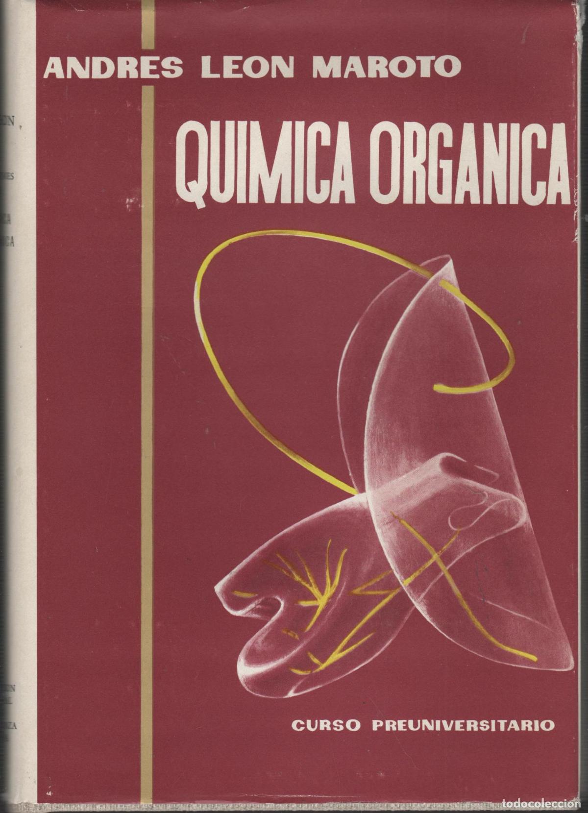 B&uuml;cher: QU&Iacute;MICA ORG&Aacute;NICA. CURSO PREUNIVERSITARIO. LE&Oacute;N MAROTO, ANDR&Eacute;S - EDITORIAL: - LE&Oacute;N MAROTO, AND
