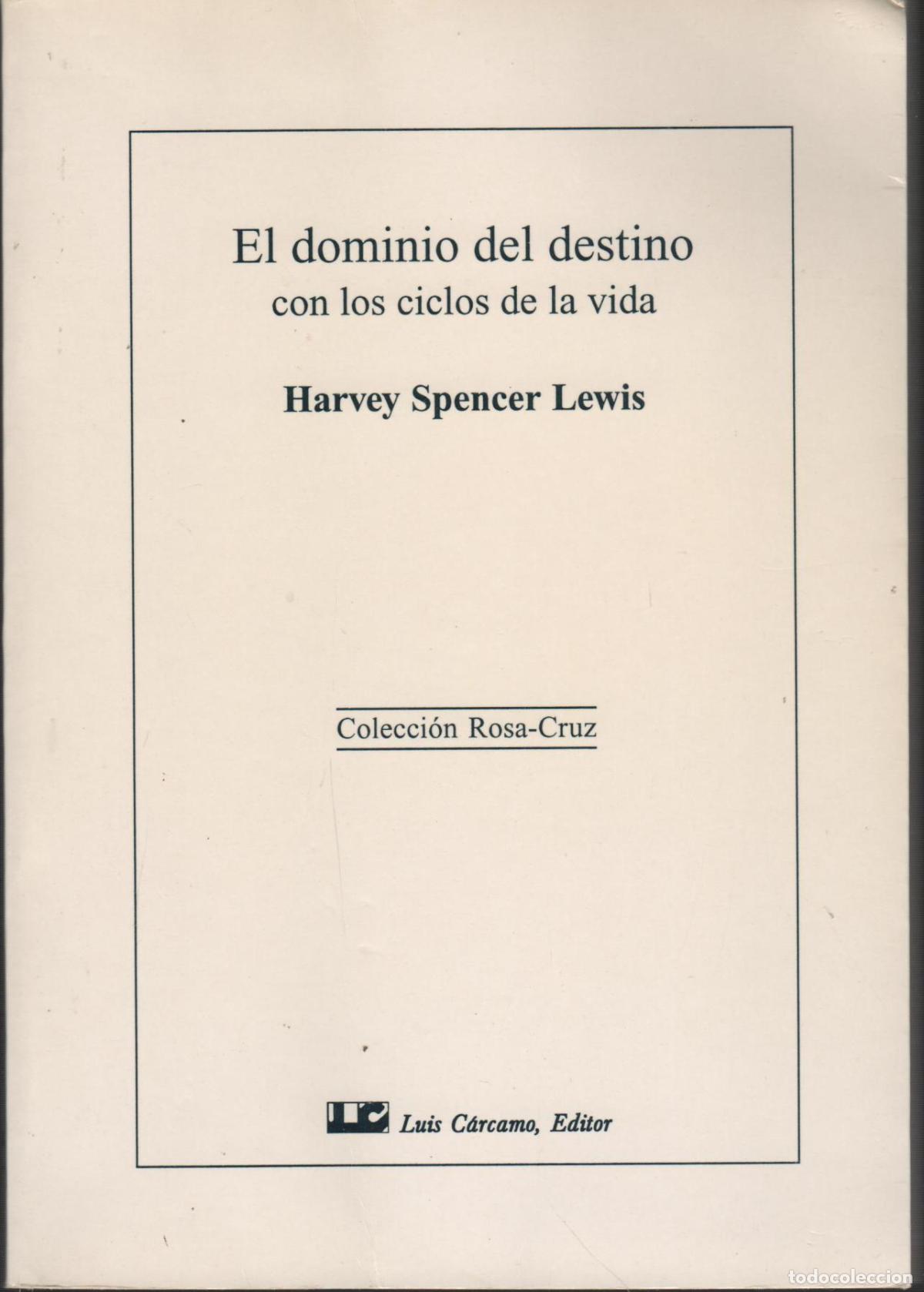 B&uuml;cher: EL DOMINIO DEL DESTINO CON LOS CICLOS DE LA VIDA LEWIS, HARVEY SPENCER - EDITORIAL: LUIS C&Aacute;RC