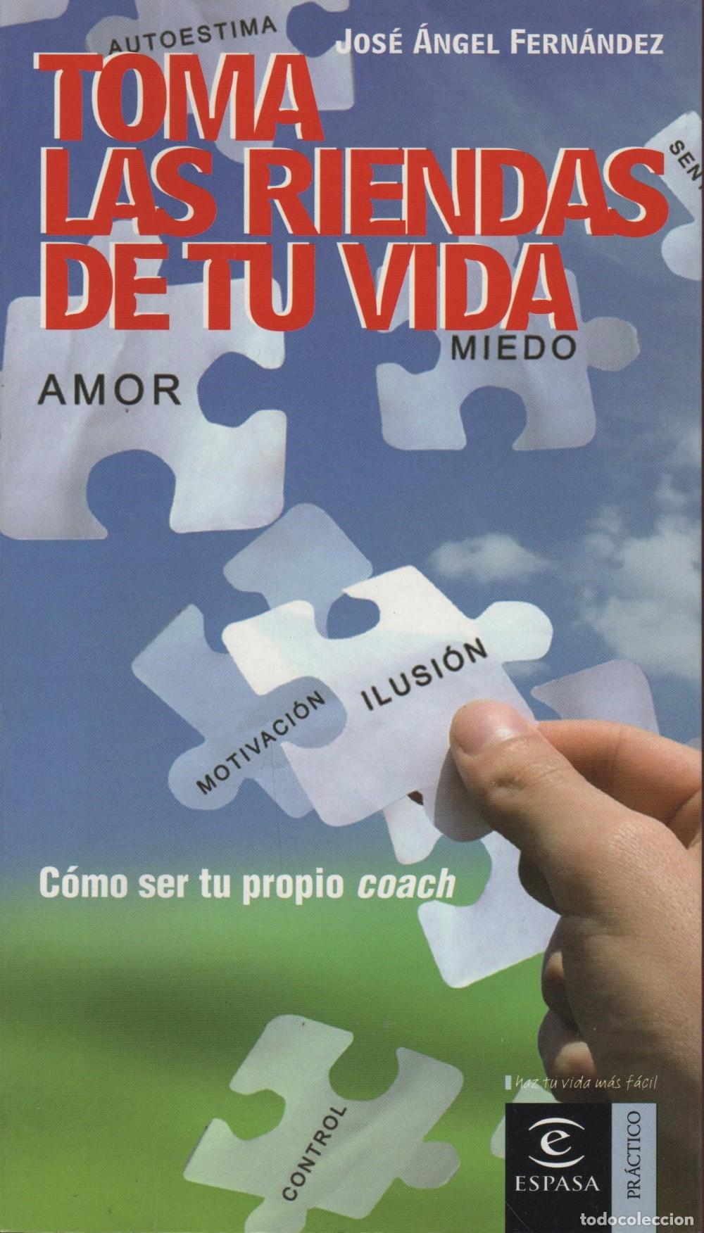 Libri di seconda mano: TOMA LAS RIENDAS DE TU VIDA: C&Oacute;MO SER TU PROPIO COACH FERN&Aacute;NDEZ G&Oacute;MEZ, JOS&Eacute; &Aacute;NGEL - EDITORIAL