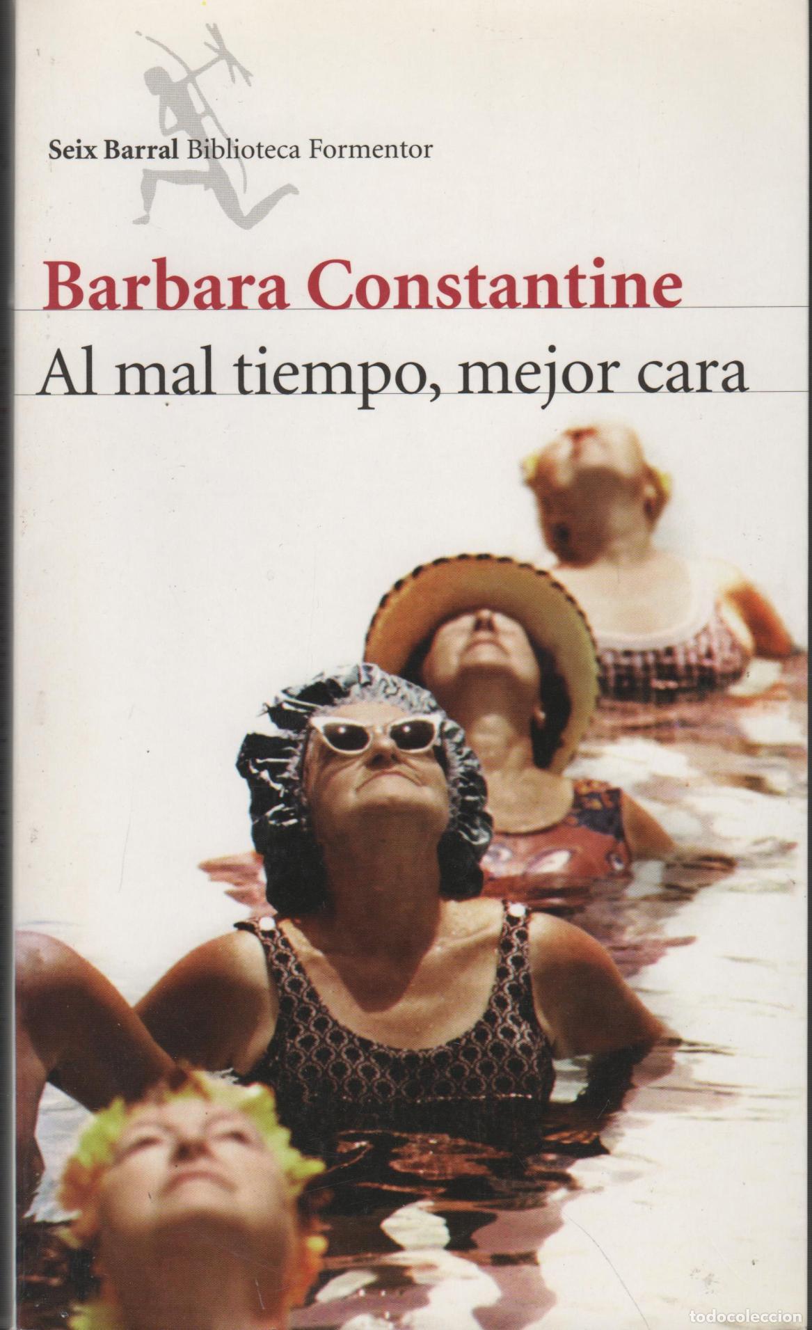 Libros: AL MAL TIEMPO, MEJOR CARA CONSTANTINE, BARBARA - EDITORIAL: Seix Barral - CONSTANTINE, BARBAR