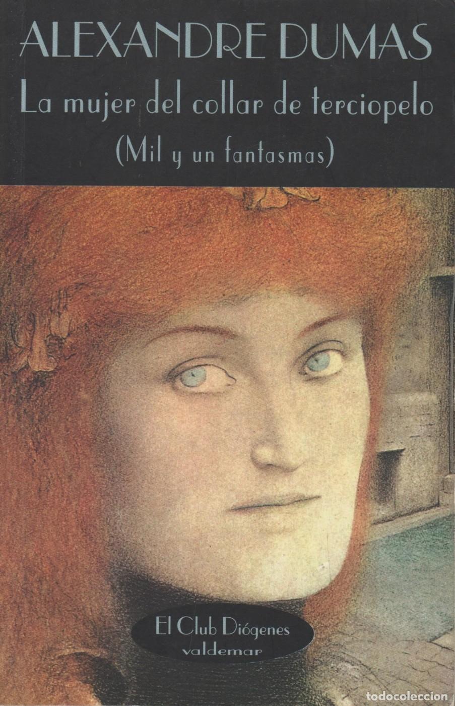 Libri di seconda mano: LA MUJER DEL COLLAR DE TERCIOPELO (MIL Y UN FANTASMAS) DUMAS, ALEXANDRE - EDITORIAL: Valdemar
