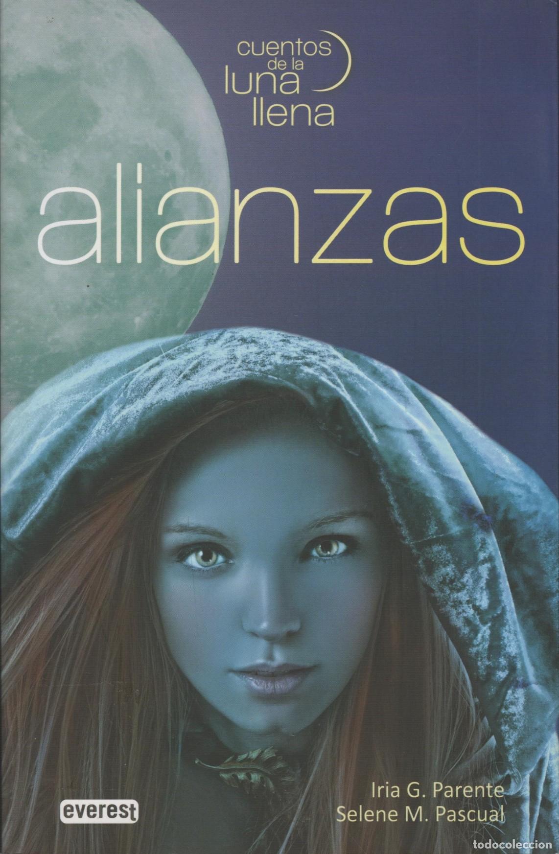 B&uuml;cher: ALIANZAS CUENTOS DE LA LUNA LLENA PARENTE, IRIA G. / PASCUAL,SELENE M. EDITORIAL: Everest - P