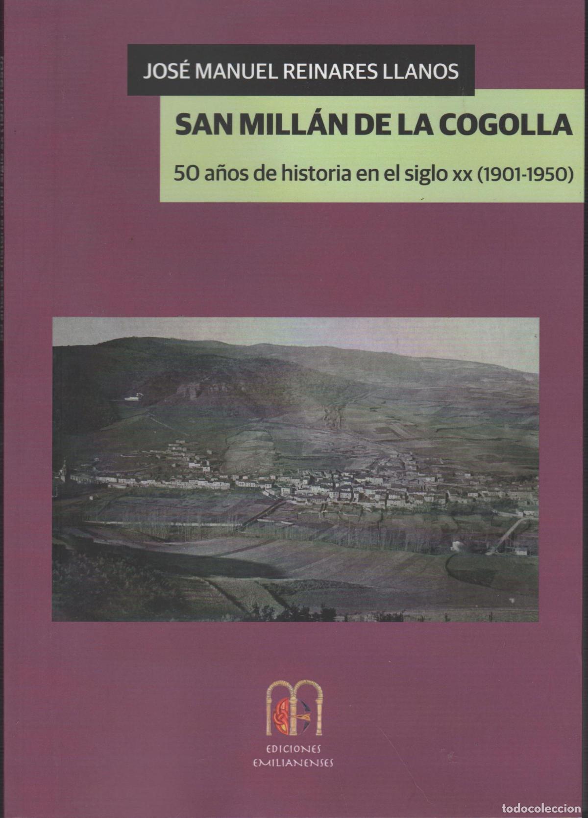 books: San Mill&aacute;n de la Cogolla. 50 a&ntilde;os de historia en el siglo XX (1901-1950) Jos&eacute; Manuel Reinares Llan