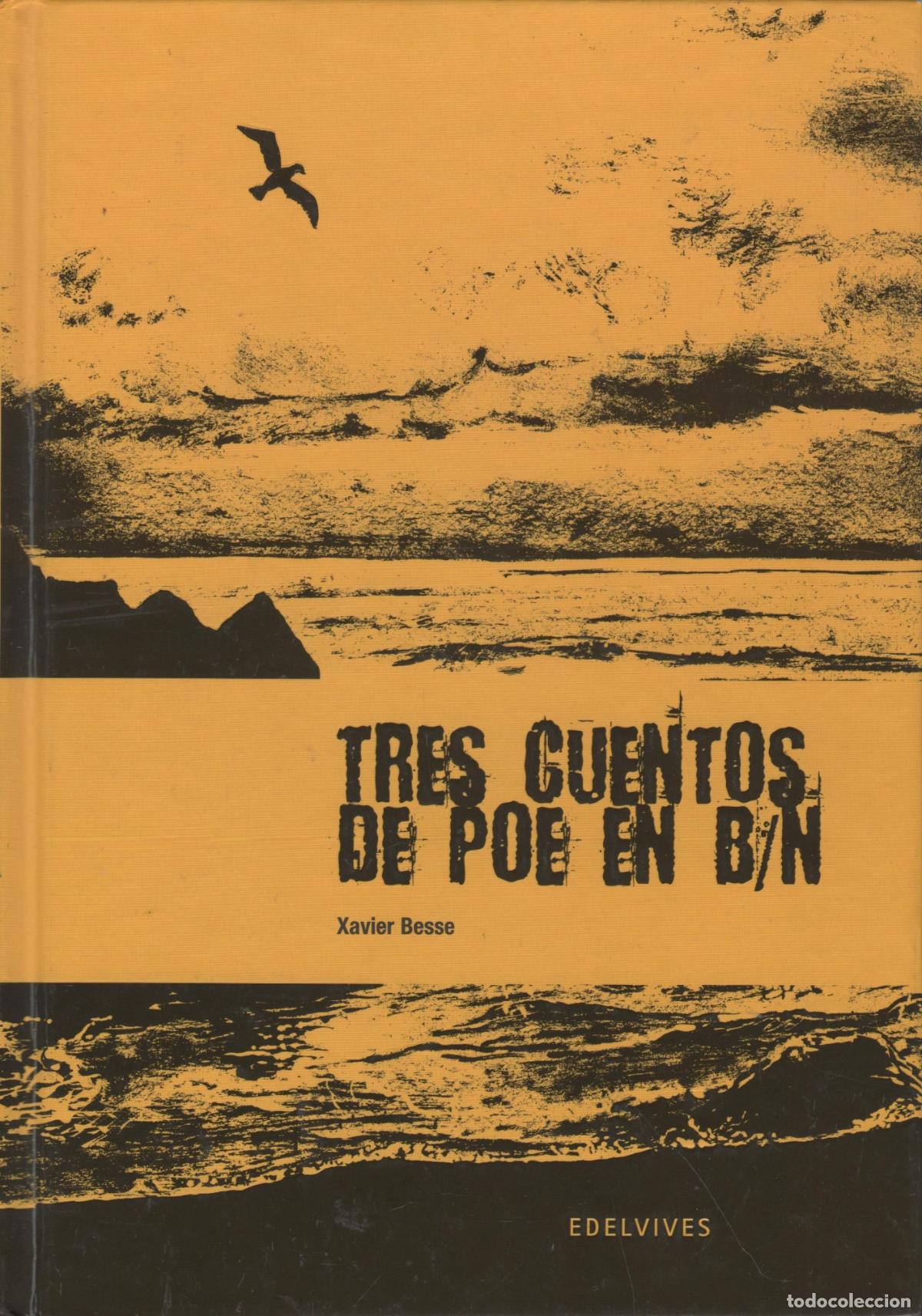 Libri di seconda mano: TRES CUENTOS DE POE EN B/N (NOVELA GR&Aacute;FICA) XAVIER BESSE - EDITORIAL: Edelvives - XAVIER BESS