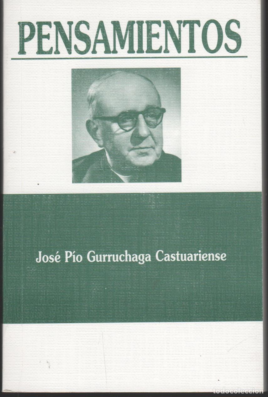 Libros: PENSAMIENTOS. GURRUCHAGA CASTUARIENSE, JOS&Eacute; P&Iacute;O. - EDITORIAL: Monte Casino - GURRUCHAGA CASTU