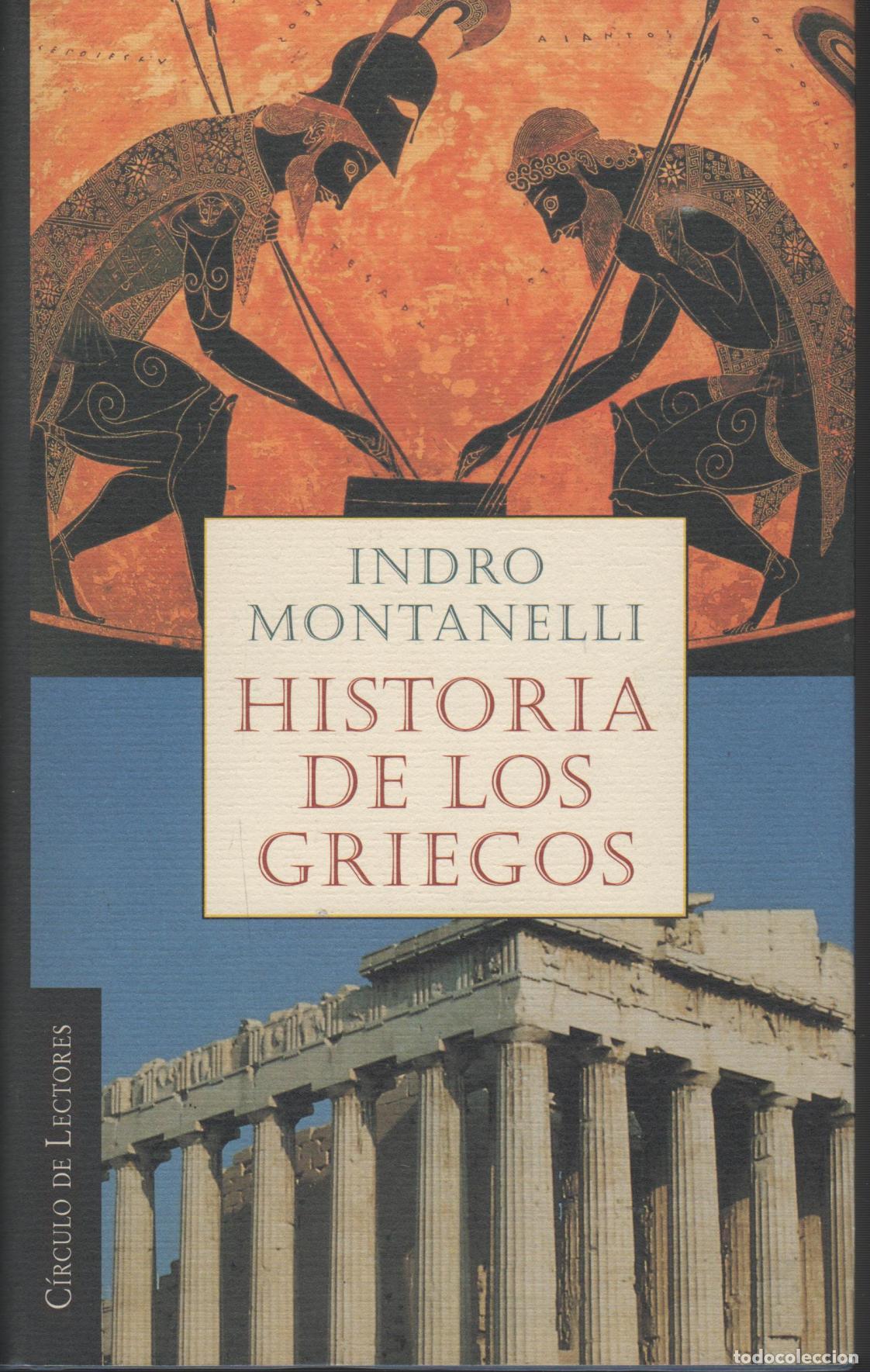 B&uuml;cher: HISTORIA DE LOS GRIEGOS. MONTANELLI, INDRO.- EDITORIAL: C&iacute;rculo de Lectores - MONTANELLI, IND
