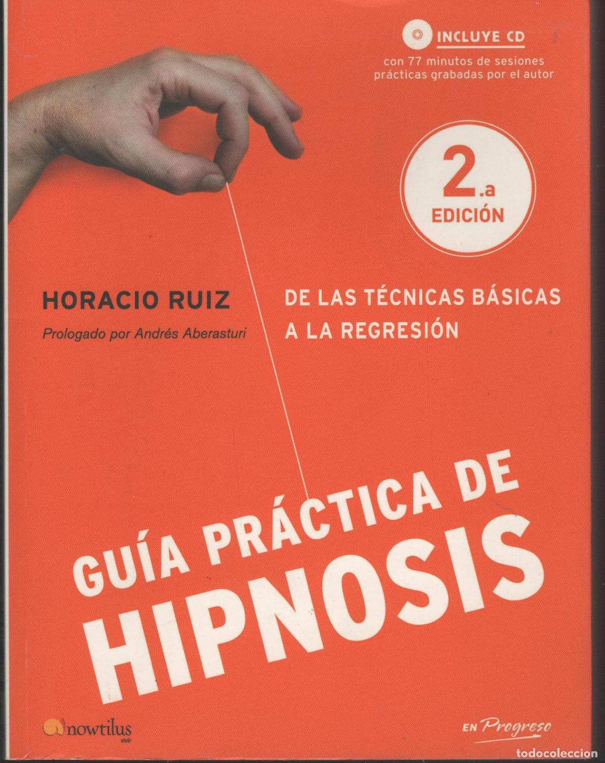 B&uuml;cher: Gu&iacute;a pr&aacute;ctica de hipnosis De las t&eacute;cnicas b&aacute;sicas a la regresi&oacute;n Salud bienesta Horacio Ruiz - - H