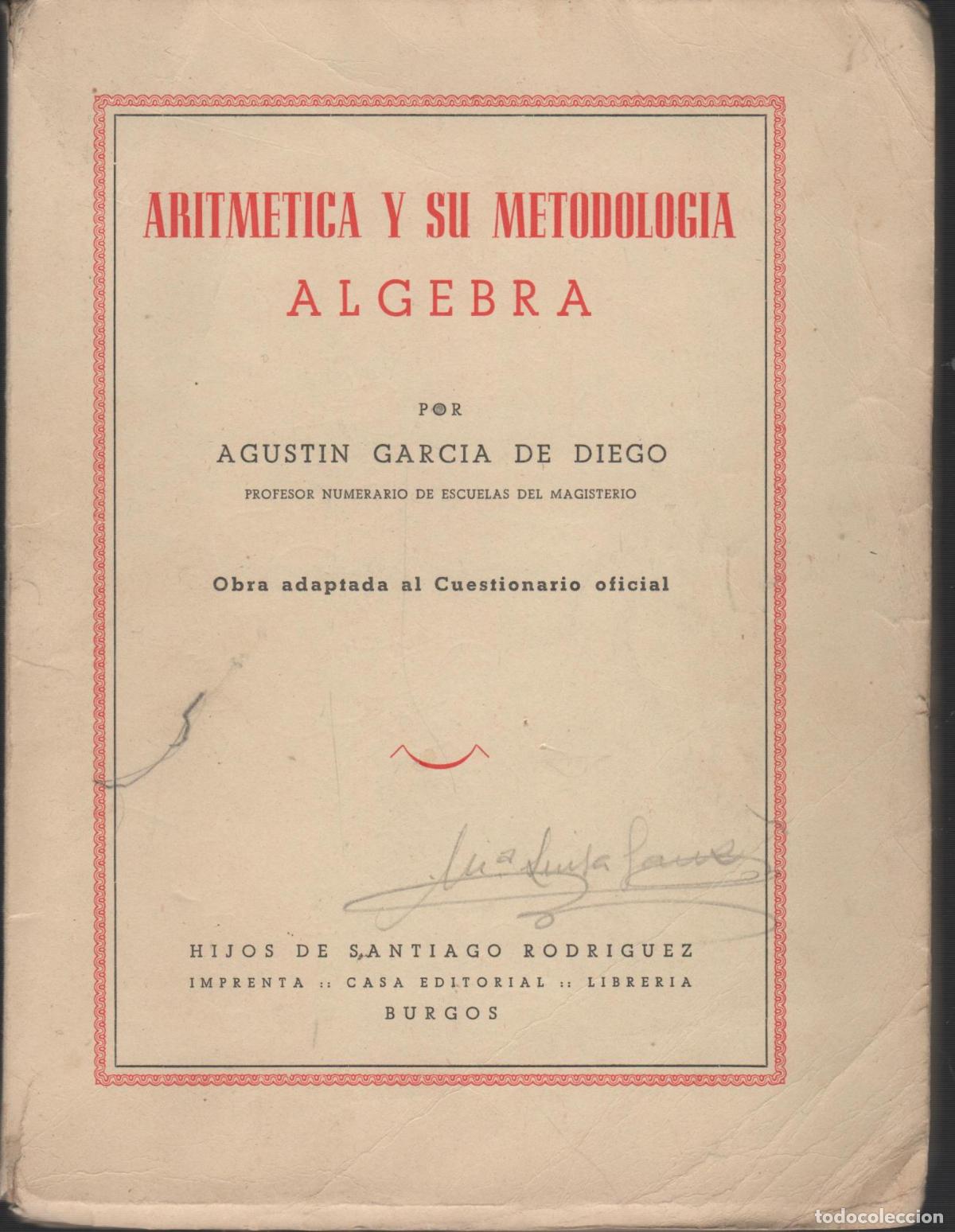 Libri di seconda mano: ARITM&Eacute;TICA Y SU METODOLOG&Iacute;A. &Aacute;LGEBRA GARC&Iacute;A DE DIEGO, AGUST&Iacute;N - EDITORIAL: Burgos - GARC&Iacute;A DE
