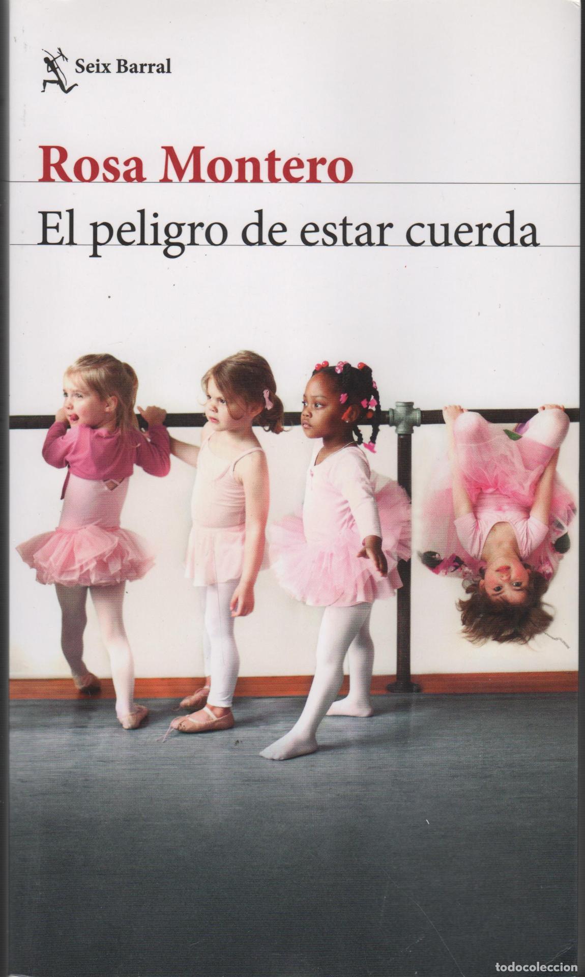 B&uuml;cher: EL PELIGRO DE ESTAR CUERDA MONTERO, ROSA - EDITORIAL: Seix Barral, - MONTERO, ROSA -