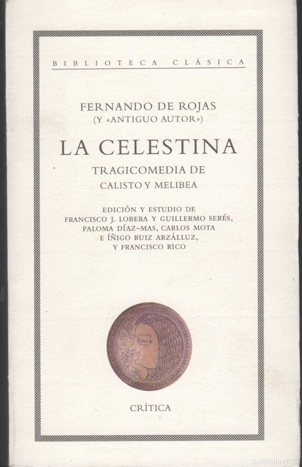 Libri di seconda mano: LA CELESTINA: TRAGICOMEDIA DE CALISTO Y MELIBEA ROJAS, FERNANDO DE - EDITORIAL: Cr&iacute;tica - ROJ