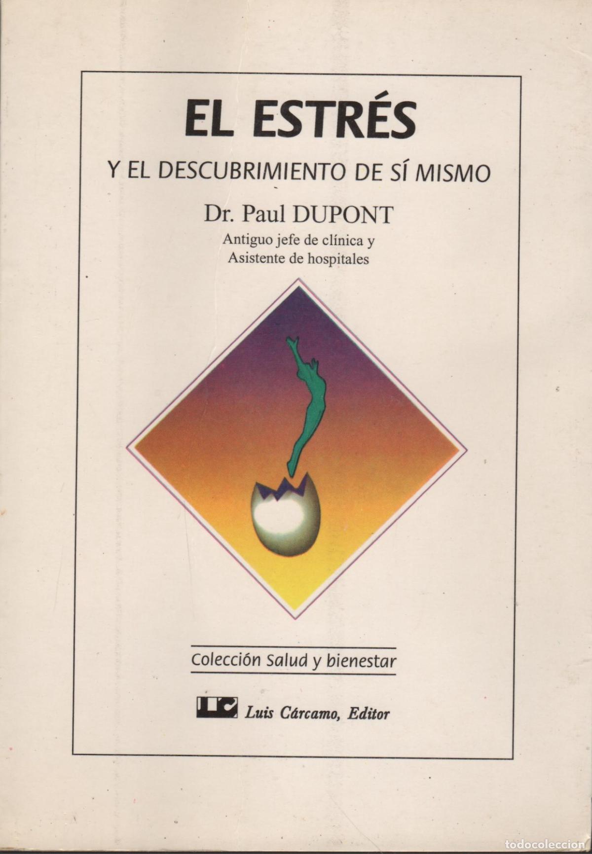 Libri di seconda mano: EL ESTRES Y EL DESCUBRIMIENTO DE SI MISMO DUPONT, DR. PAUL - EDITORIAL: Luis C&aacute;rcamo - DUPONT