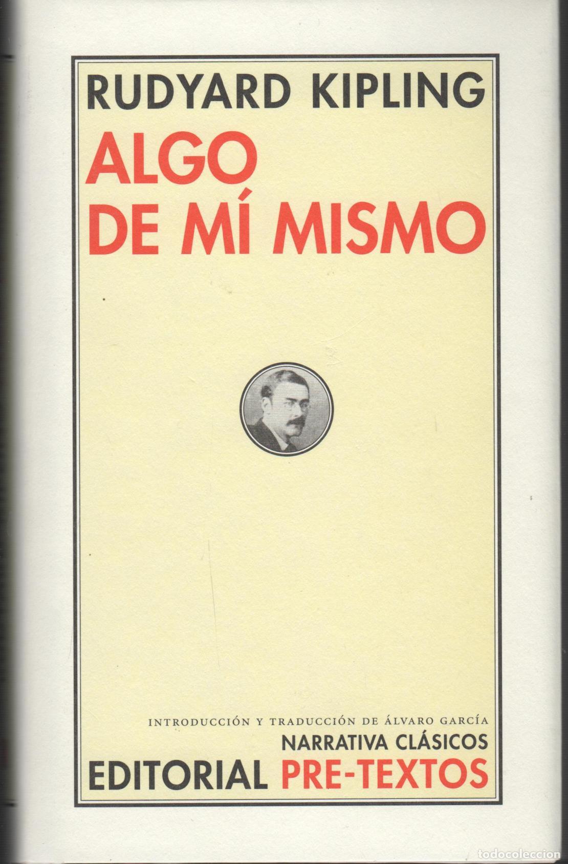 Libri di seconda mano: ALGO DE M&Iacute; MISMO PARA MIS AMIGOS CONOCIDOS Y DESCONOCIDOS KIPLING, RUDYARD - EDITORIAL: Pre-T
