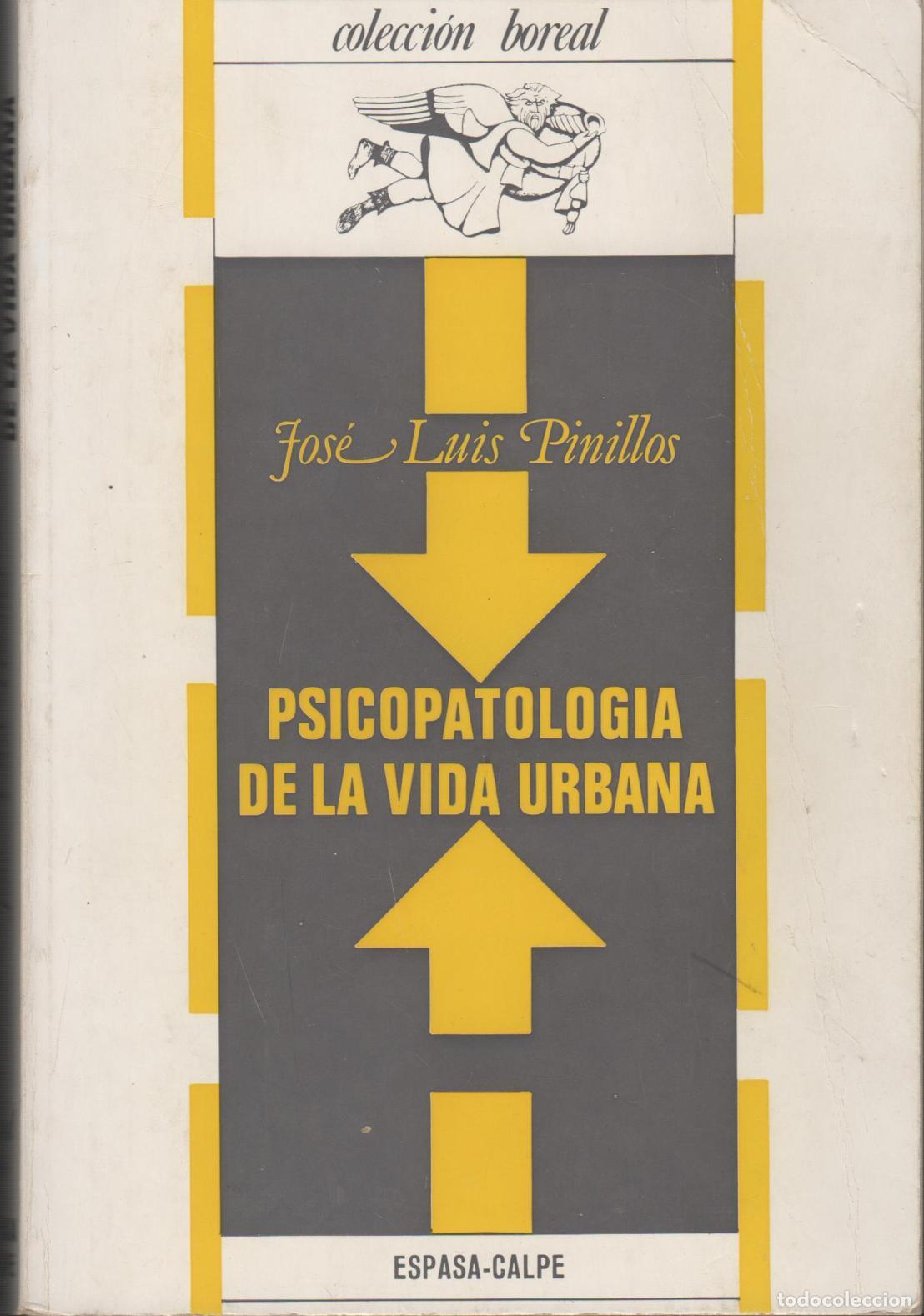 Libros: PSICOPATOLOG&Iacute;A DE LA VIDA URBANA. PINILLOS, JOS&Eacute; LUIS.- EDITORIAL: Espasa Calpe - PINILLOS, J