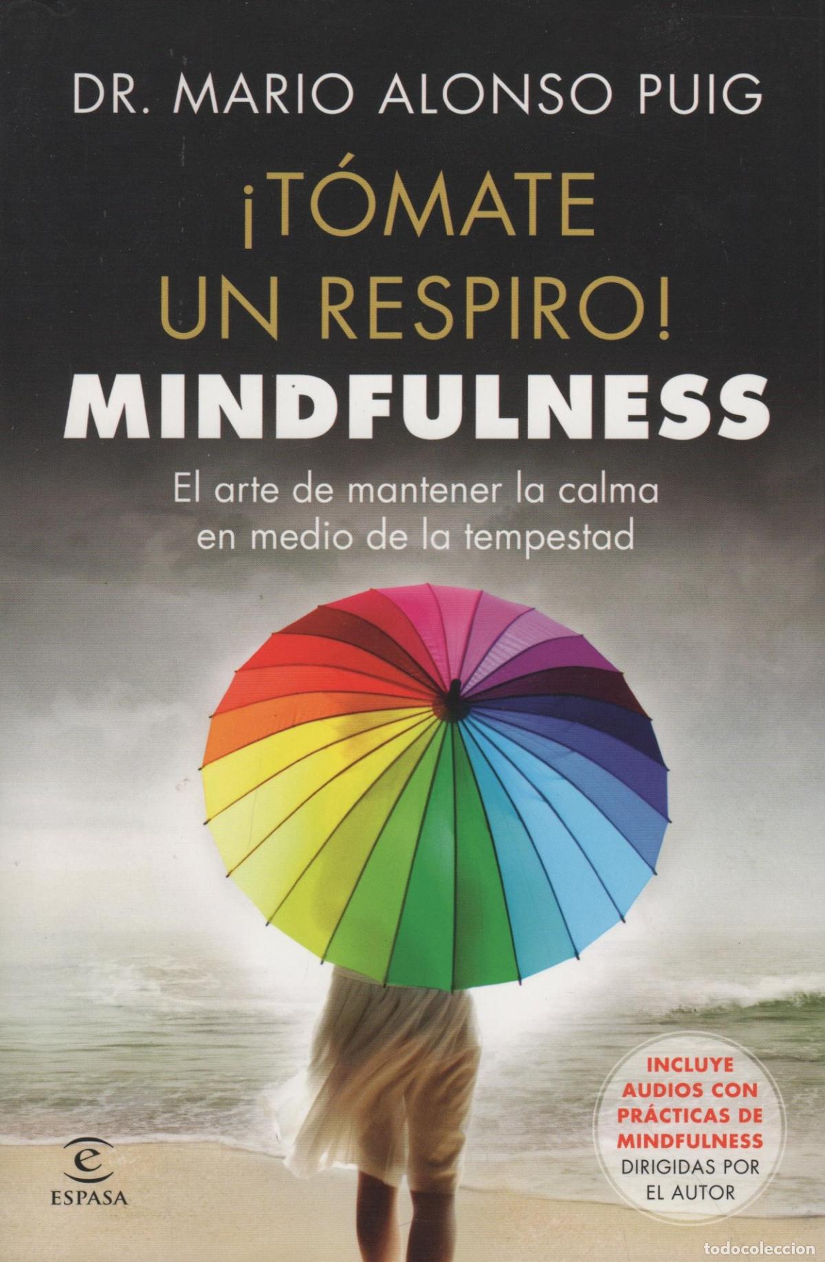 books: &iexcl;T&Oacute;MATE UN RESPIRO! : MINDFULNESS : EL ARTE DE MANTENER LA CALMA EN MEDIO DE LA TEMPESTAD ALONSO P