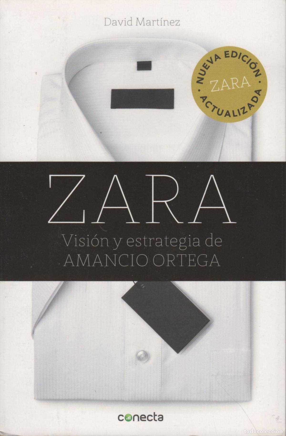 books: ZARA. VISI&Oacute;N Y ESTRATEGIA DE AMANCIO ORTEGA DAVID MART&Iacute;NEZ - EDITORIAL: CONECTA - DAVID MART&Iacute;