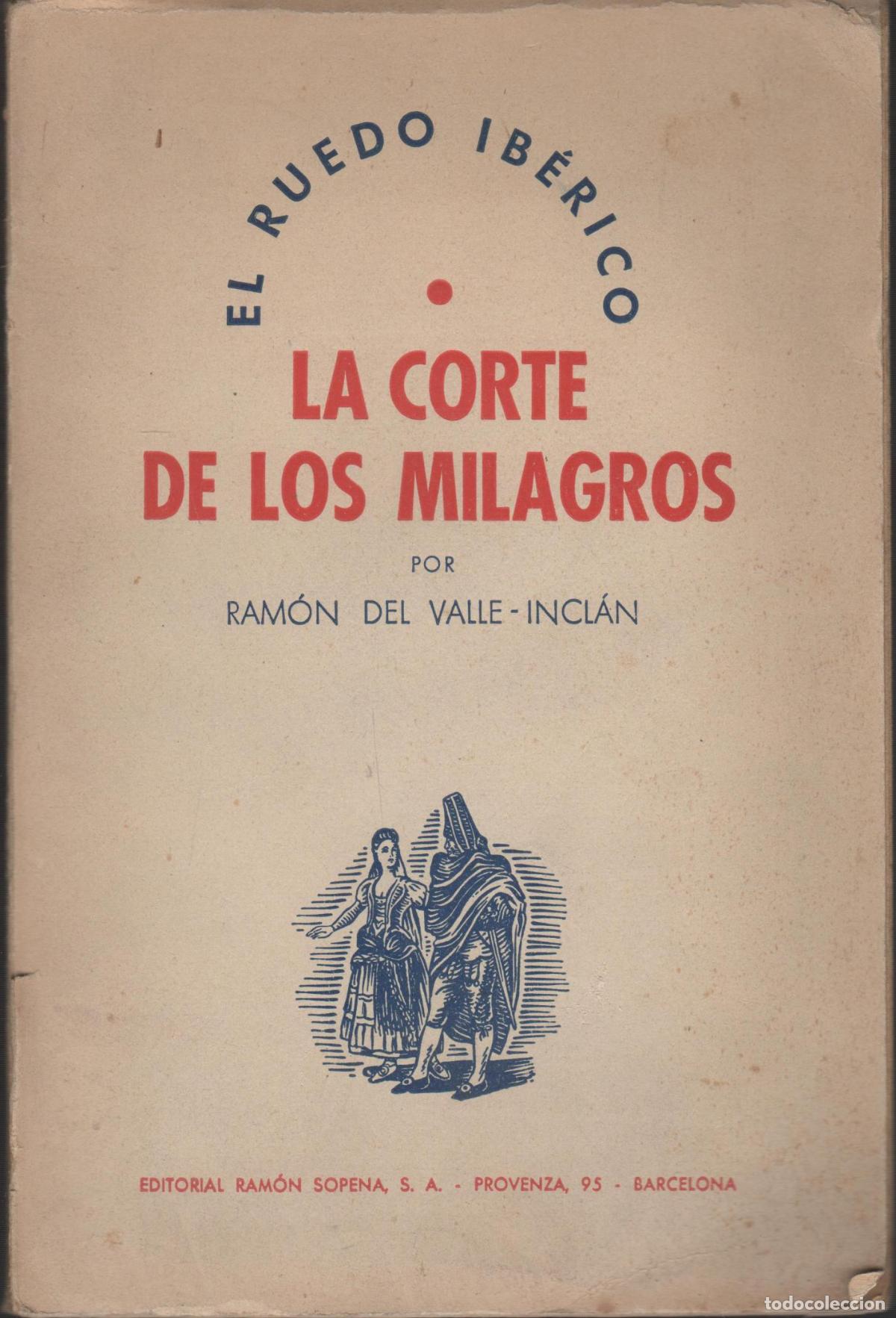 Libros: LA CORTE DE LOS MILAGROS - EL RUEDO IBERICO- Valle-Inclan, Ramon de- EDITORIAL: Sopena - Vall