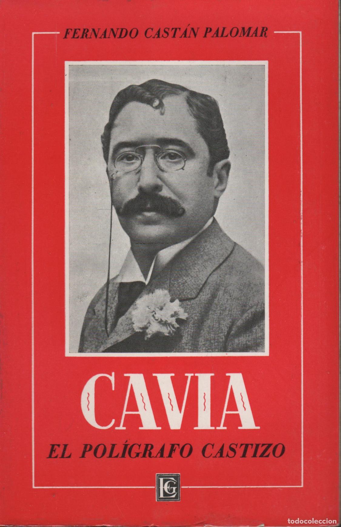 Livres: CAVIA EL POLIGRAFO CASTIZO Castan Palomar, Fernando- EDITORIAL: Edit.Gomez- - Castan Palomar,
