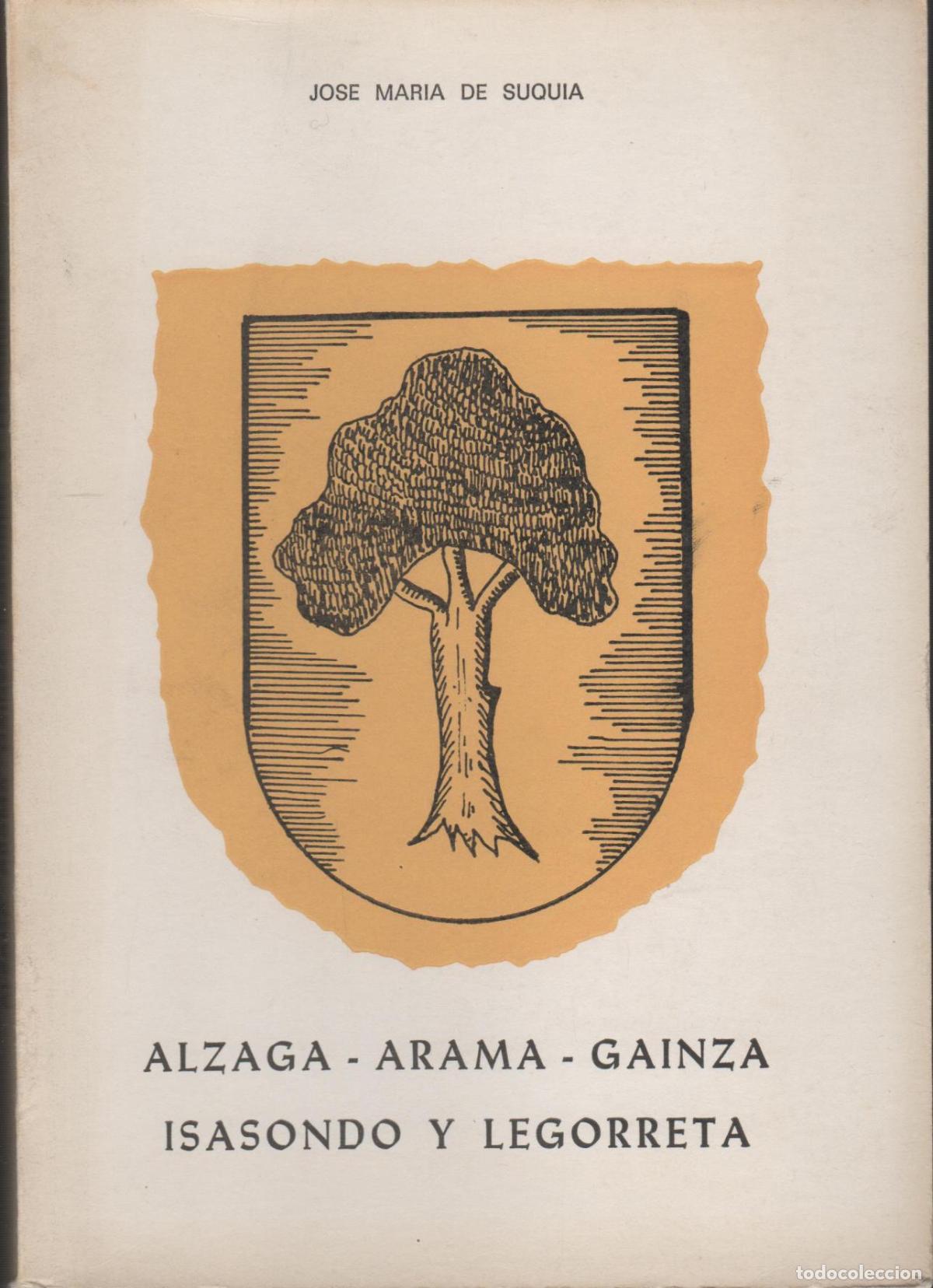 Libros: ALZAGA - ARAMA - GAINZA - ISASONDO Y LEGORRETA- SUQUIA, JOSE MARIA - EDITORIAL: Caja de Ahorr