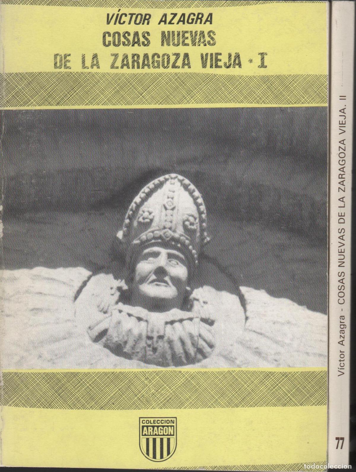B&uuml;cher: COSAS NUEVAS DE LA ZARAGOZA VIEJA - dos tomos- Azagra, Victor- EDITORIAL: Librer&iacute;a General -