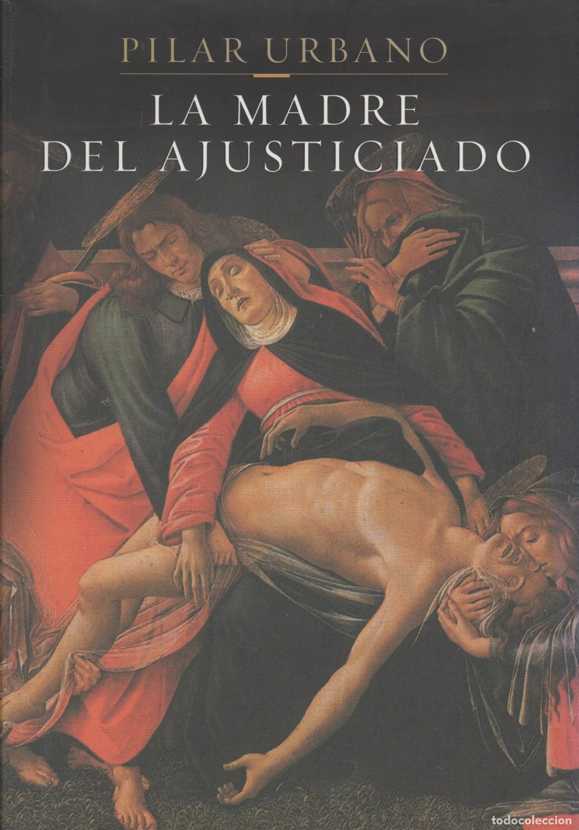 books: LA MADRE DEL AJUSTICIADO. SIETE PALABRAS DE JES&Uacute;S. SIETE PALABRAS DE MAR&Iacute;A URBANO, PILAR - ED