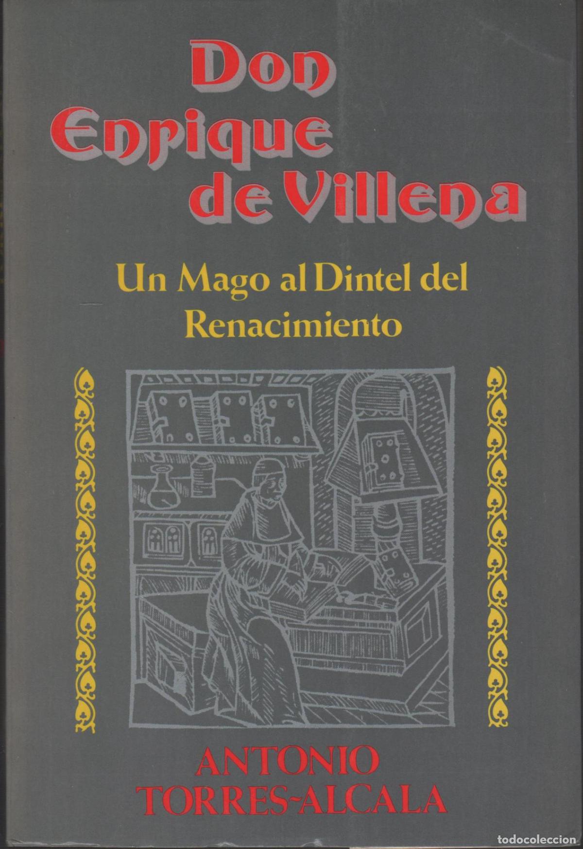 Libros: DON ENRIQUE DE VILLENA. UN MAGO AL DINTEL DEL RENACIMIENTO TORRES-ALCAL&Aacute;, ANTONIO - EDITORIAL