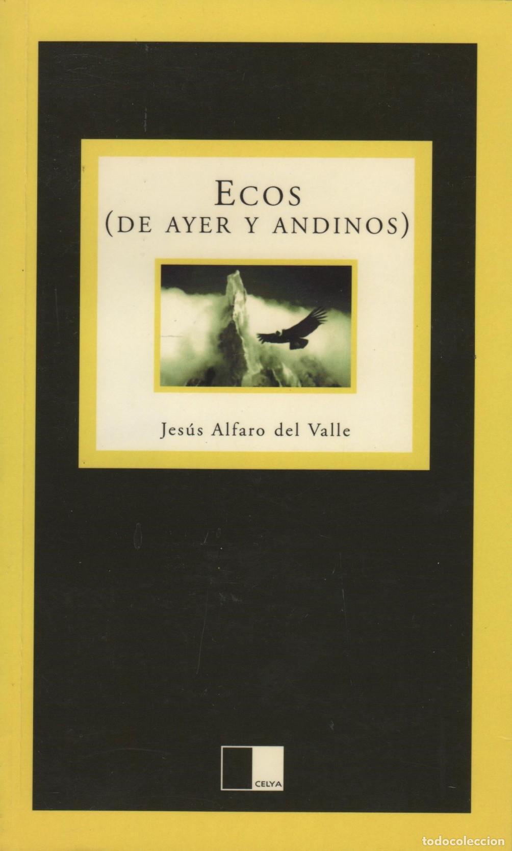B&uuml;cher: ECOS (DE AYER Y ANDINOS) ALFARO DEL VALLE, JES&Uacute;S - EDITORIAL: CELYA - ALFARO DEL VALLE, JES&Uacute;S